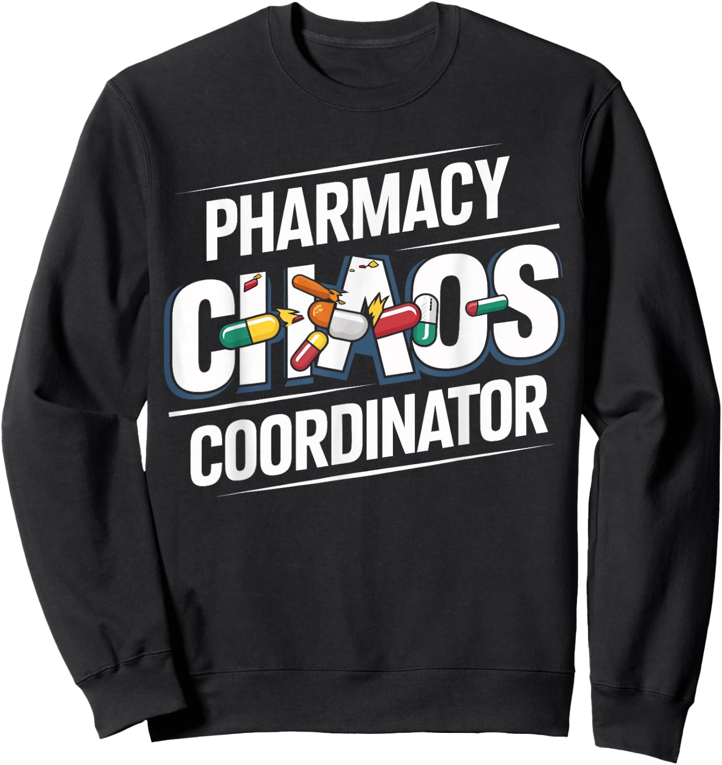 Pharmacy Chaos Coordinator Funny Pharmacist Technicians Sweatshirt - Sweatshirt | Black