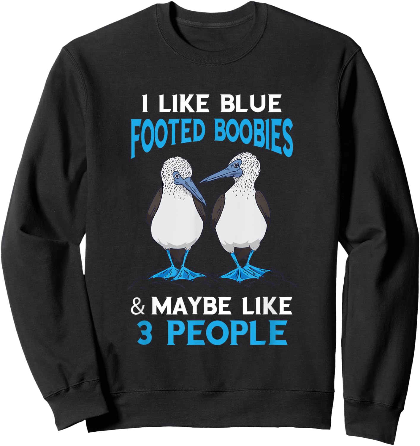 Blue Footed Boobies 3 People Seabird Blue Footed Booby Sweatshirt - Sweatshirt | Black