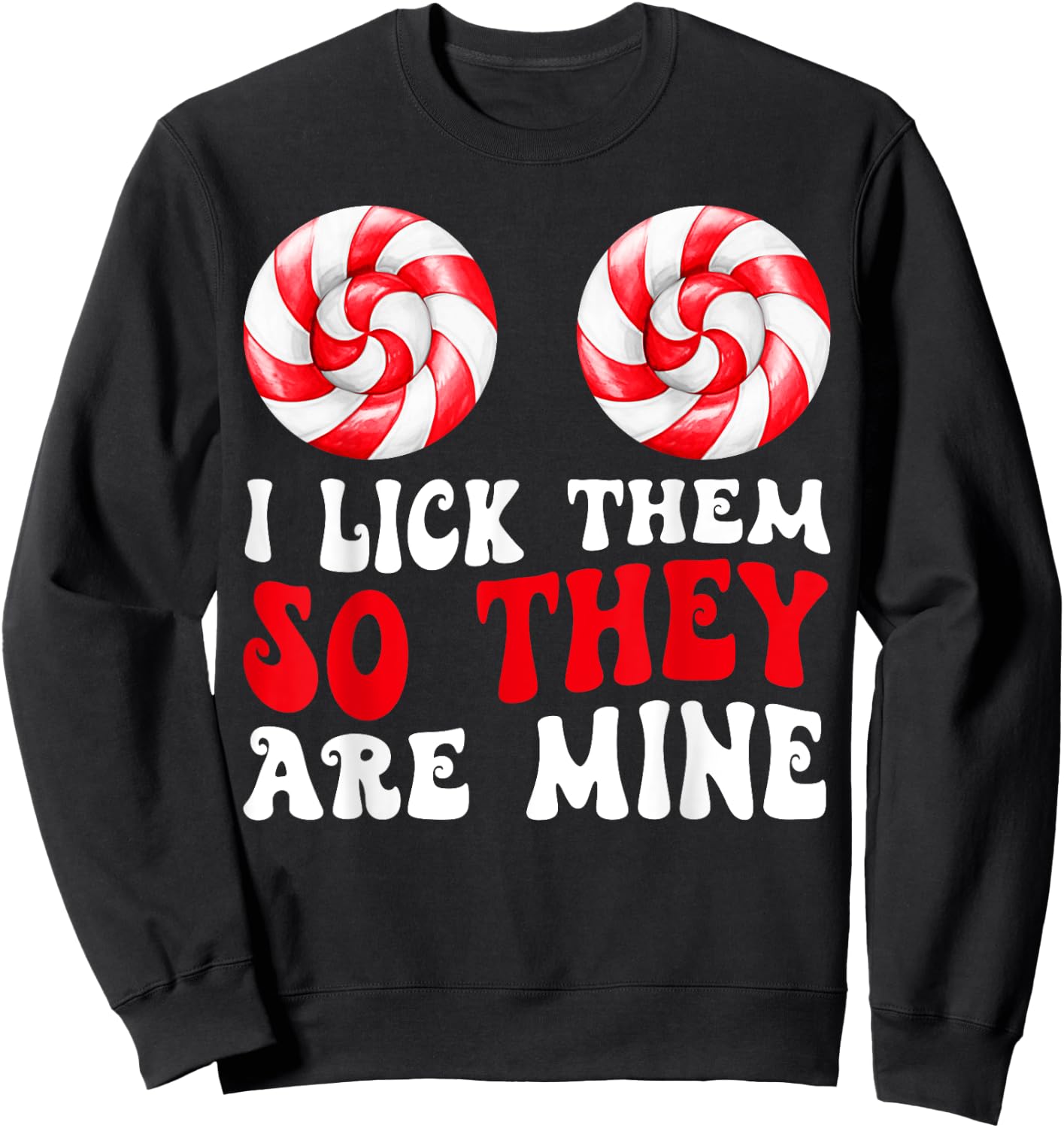 I Lick Them So They Are Mine Funny Groovy Christmas Couples Sweatshirt - Sweatshirt | Black