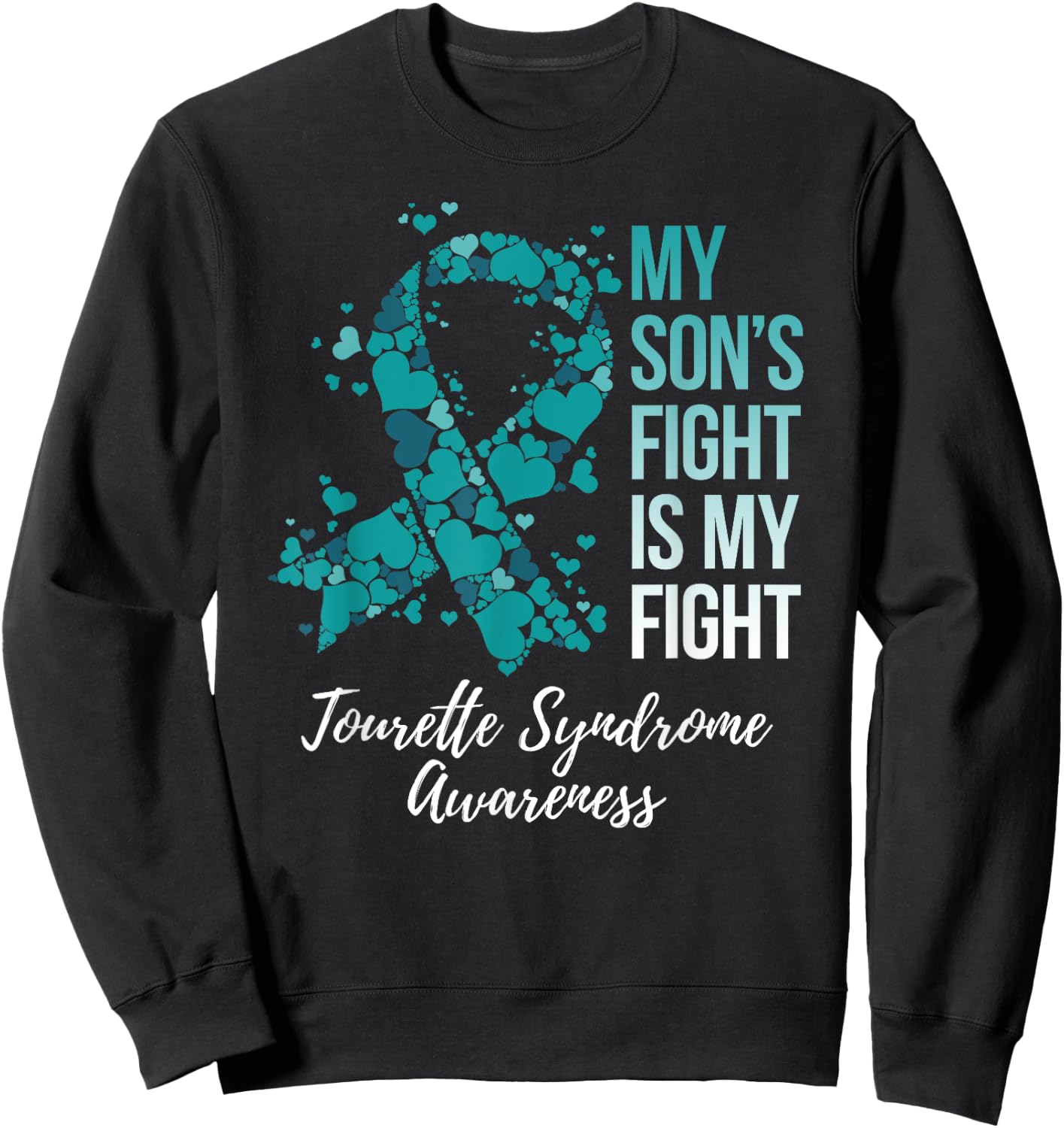 My Son’s Fight Is My fight Tourette Syndrome Awareness Sweatshirt - Sweatshirt | Black