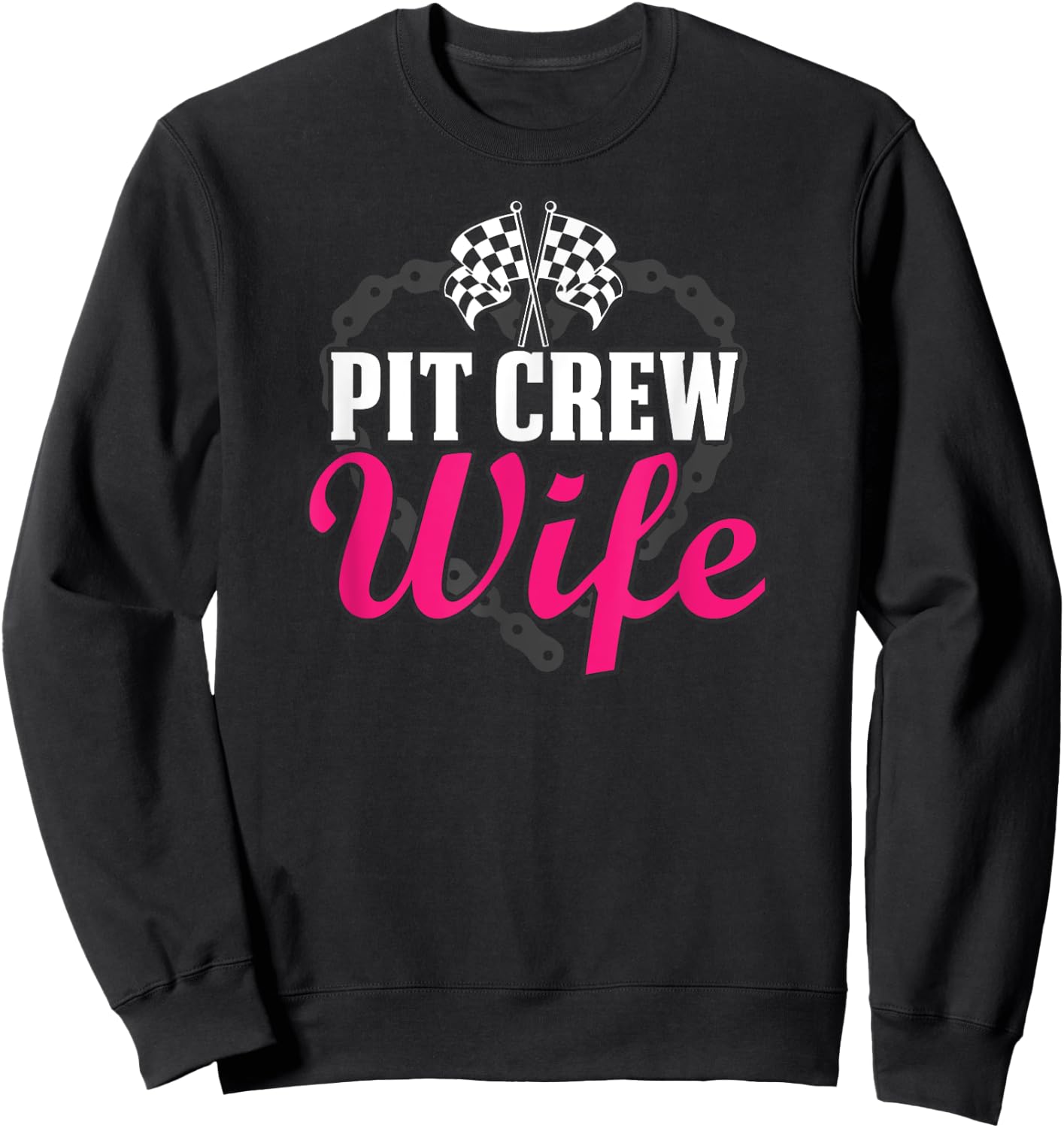 Pit Crew Wife Drag Racing Car Lover JT Sweatshirt - Sweatshirt | Black