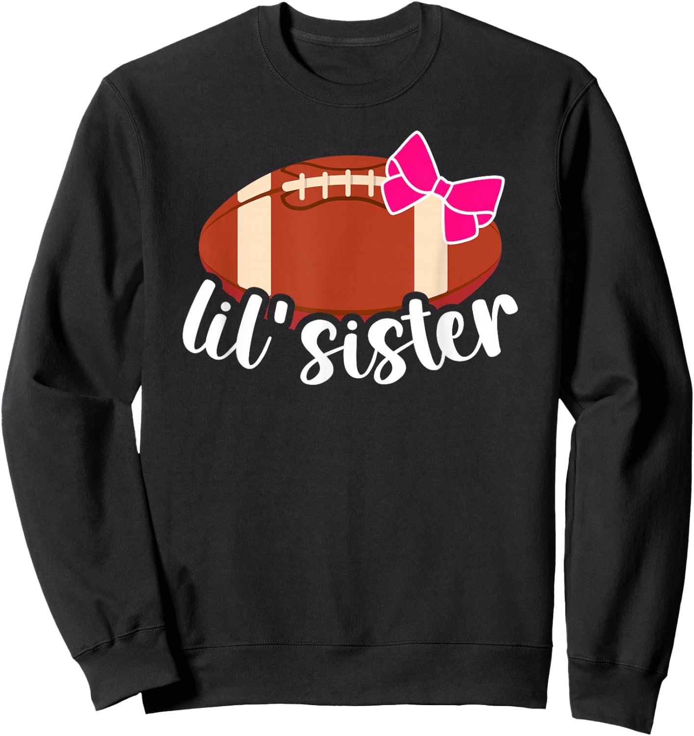 Lil' Sister Football Sister Of A Football Player Sweatshirt - Sweatshirt | Black
