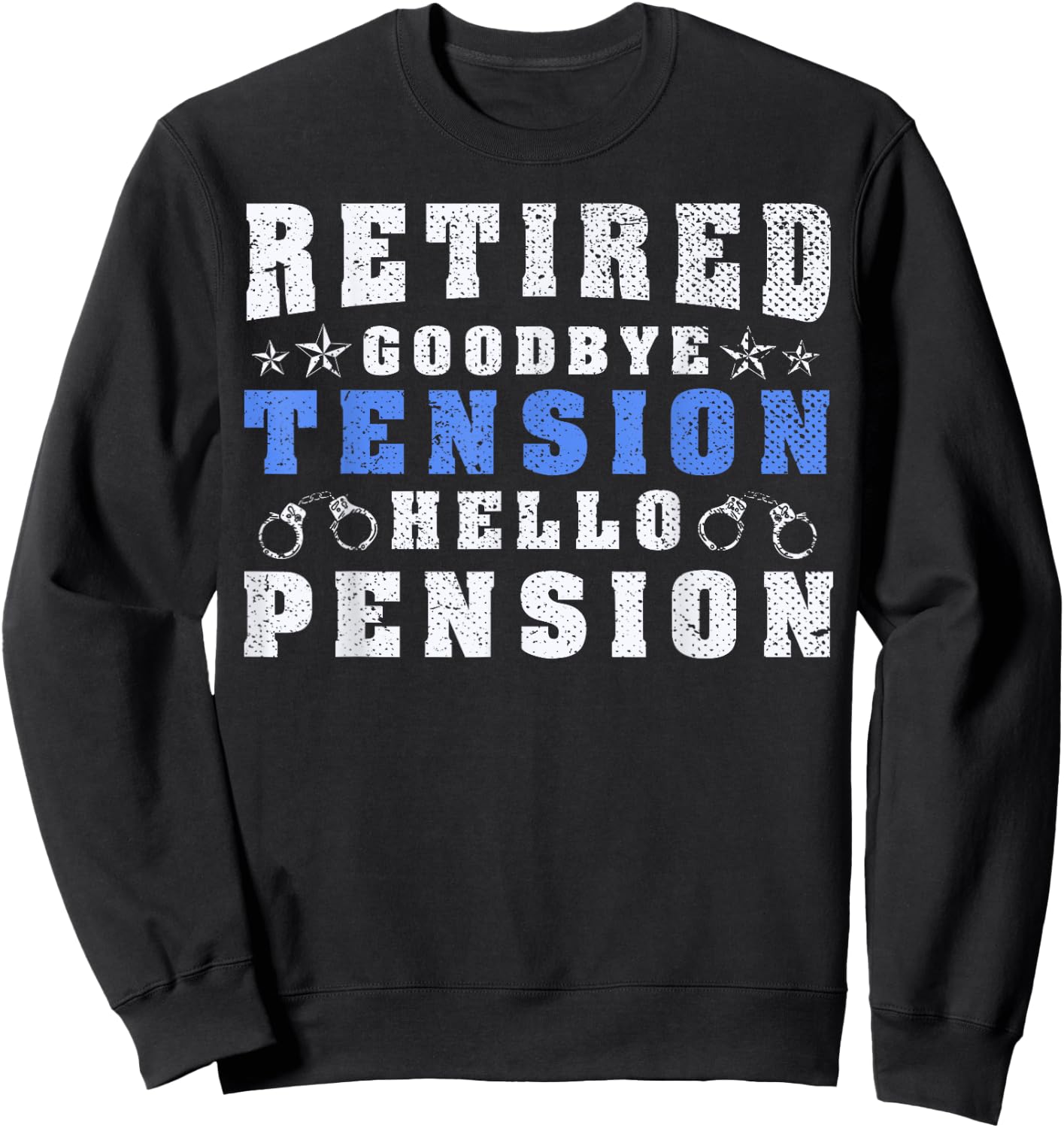 Funny Retired Policeman Retirement Police Officer Sweatshirt - Sweatshirt | Black