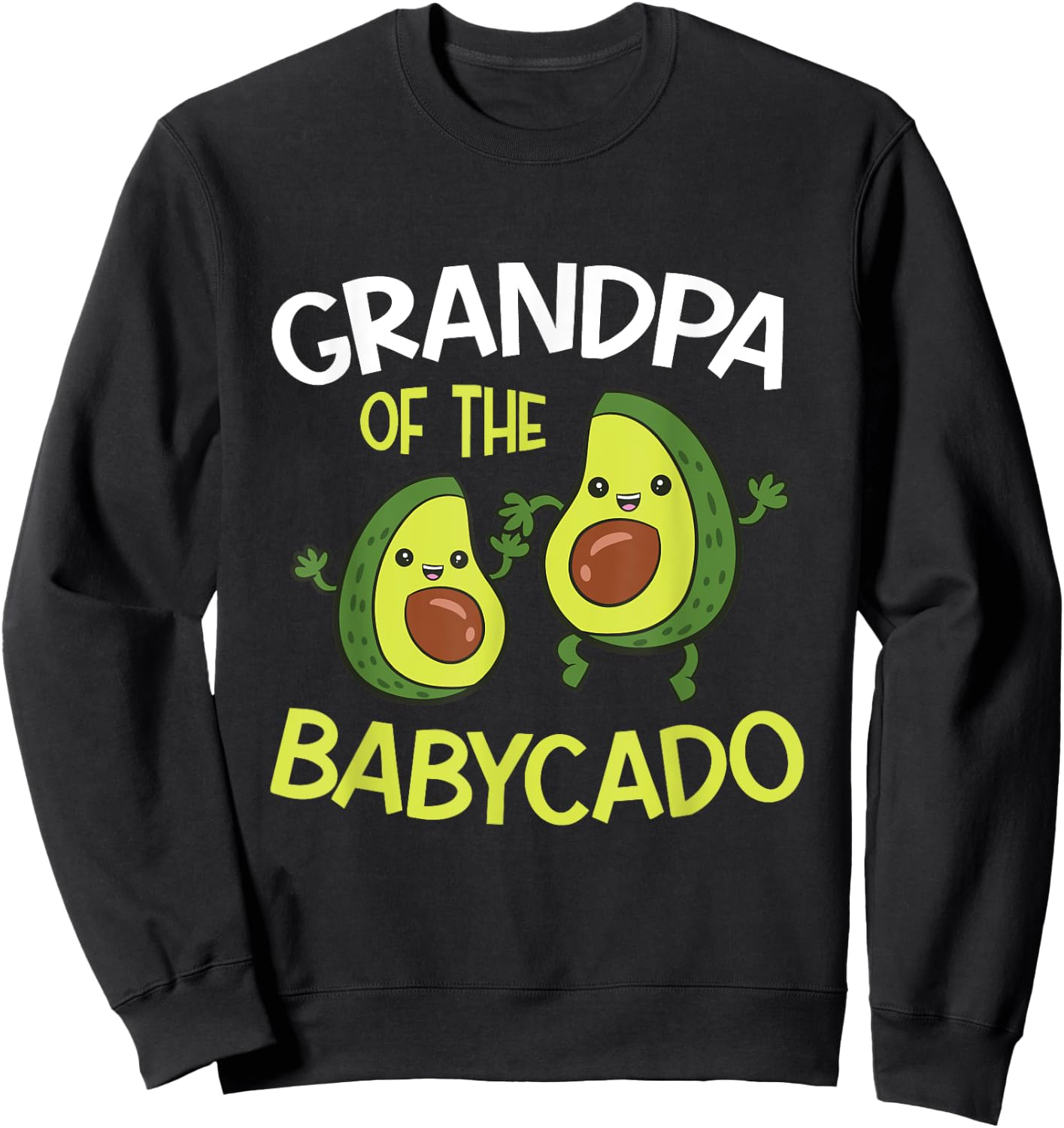 Avocado Baby Pregnancy Reveal Grandpa Of The Babycado Sweatshirt - Sweatshirt | Black