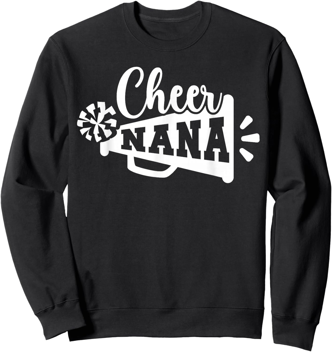 Cheer Nana Grandma Nana Of A Cheerleader Nana Sweatshirt - Sweatshirt | Black