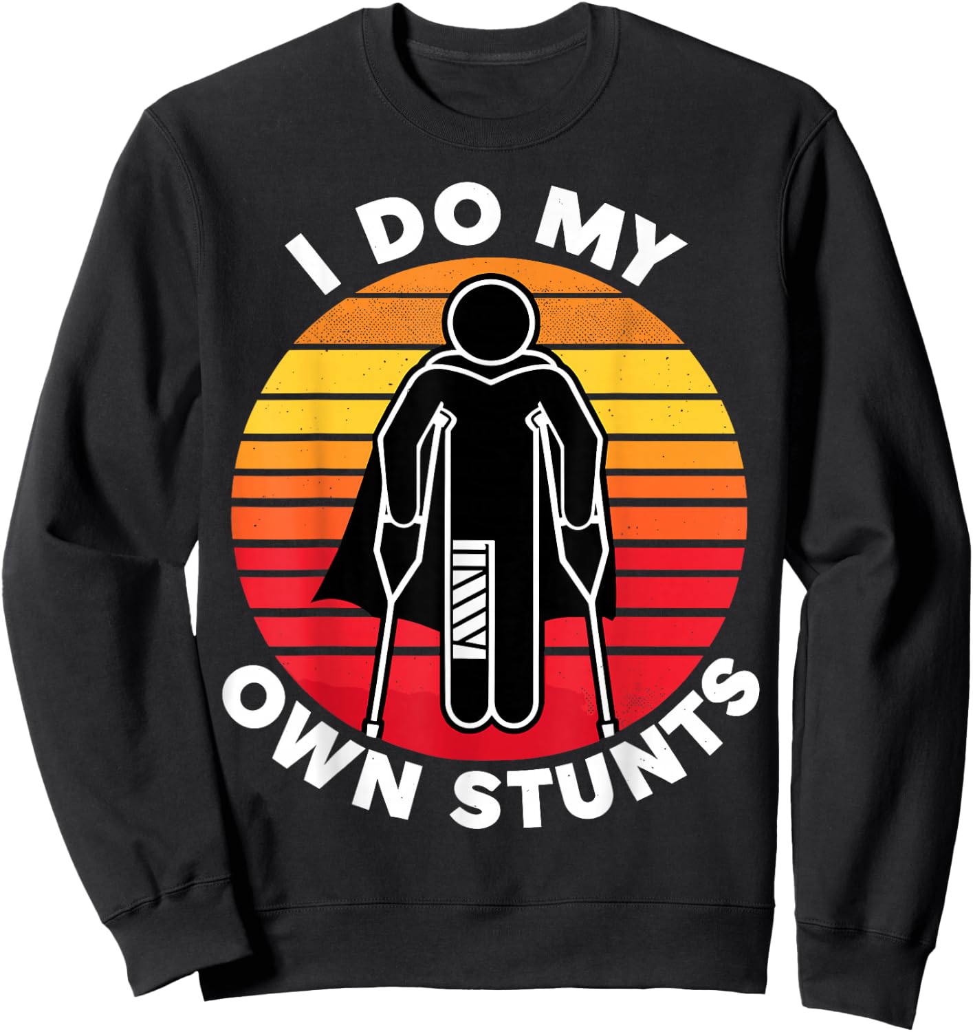 I Do My Own Stunts Get Well Funny Injury Hand Wrist Sweatshirt - Sweatshirt | Black