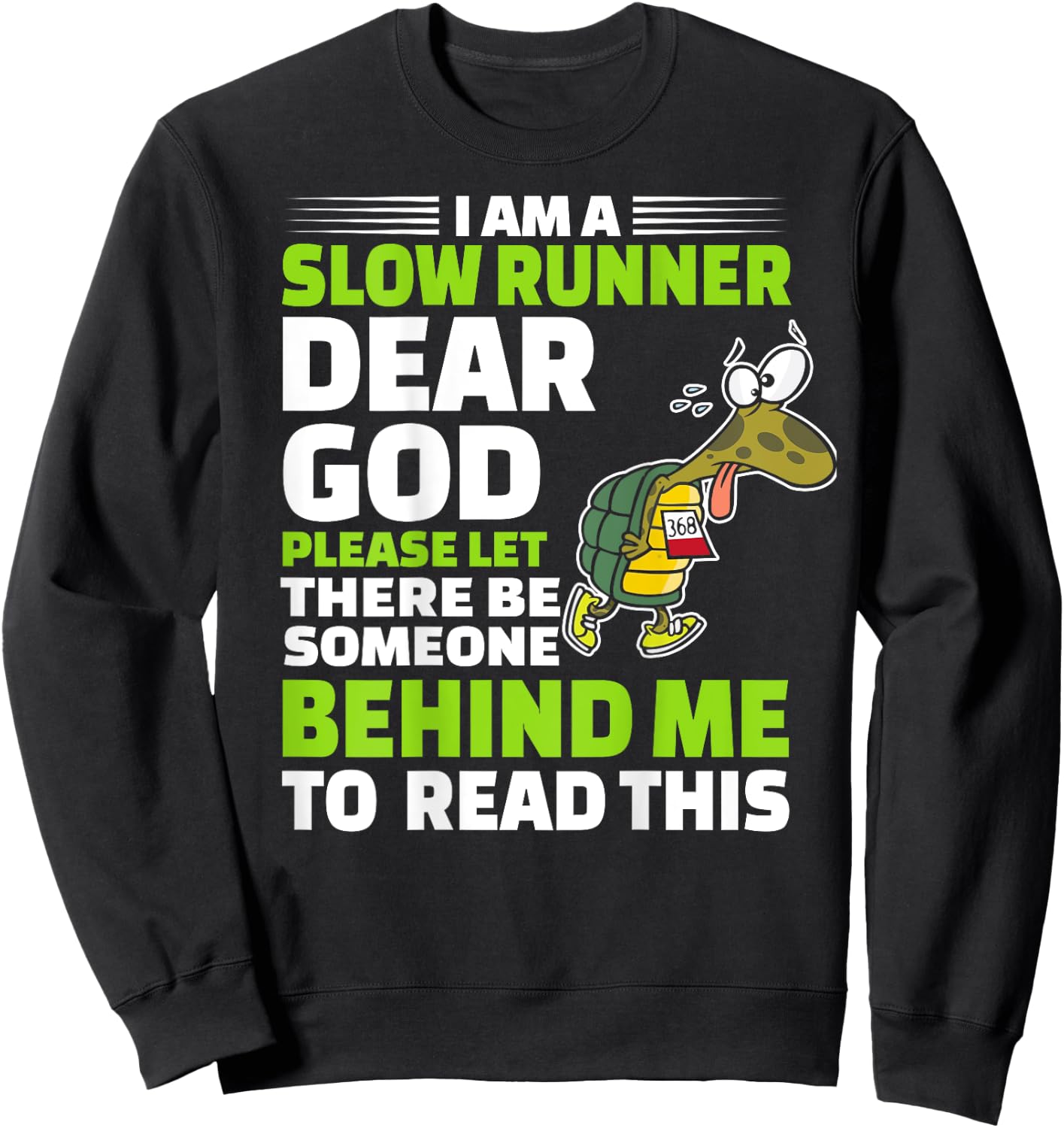 I'm A Slow Runner Turtle Funny Marathon Running Lover Sweatshirt - Sweatshirt | Black