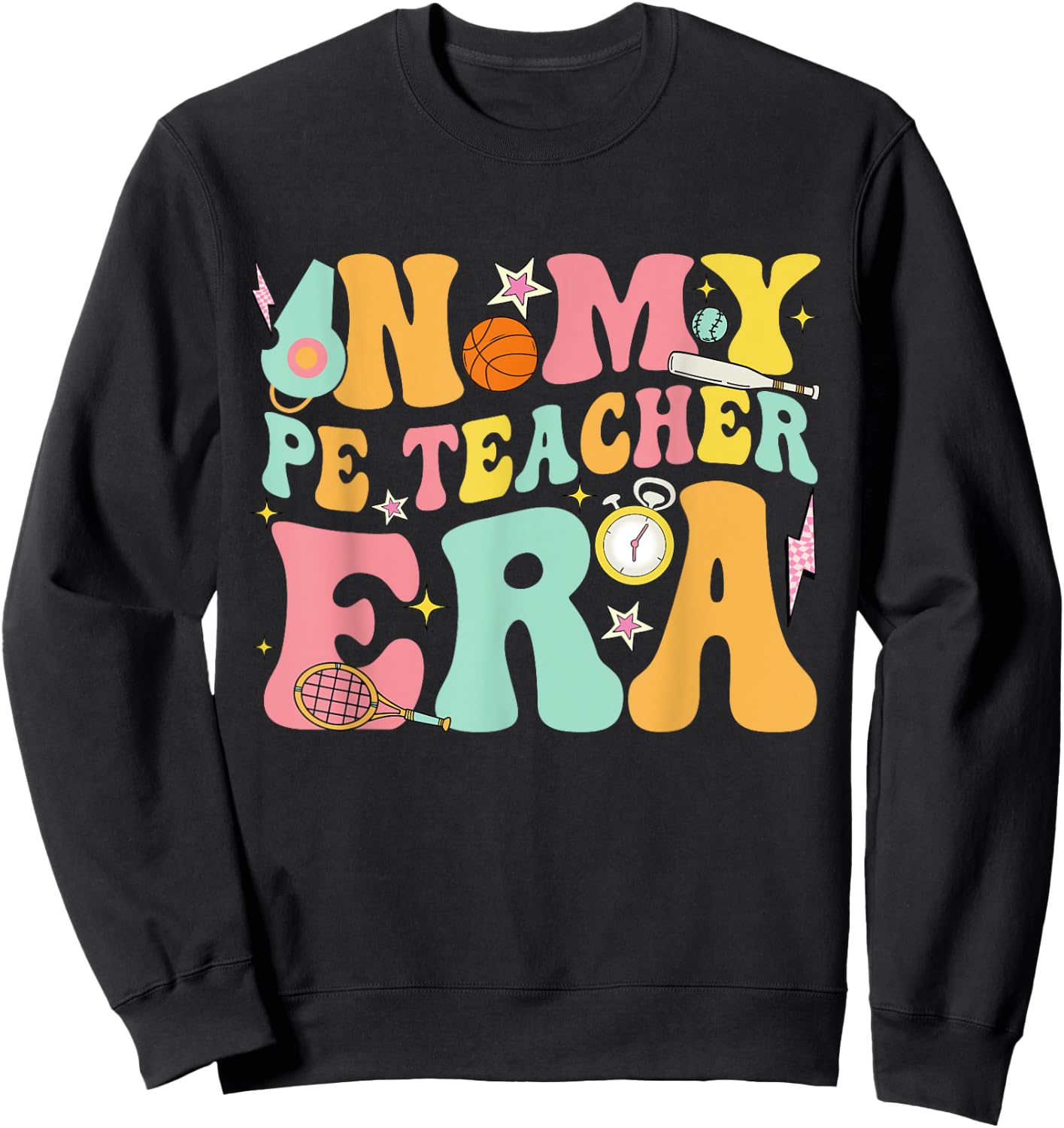 In My Physical Education Era PE Teacher Women Men Sweatshirt - Sweatshirt | Black