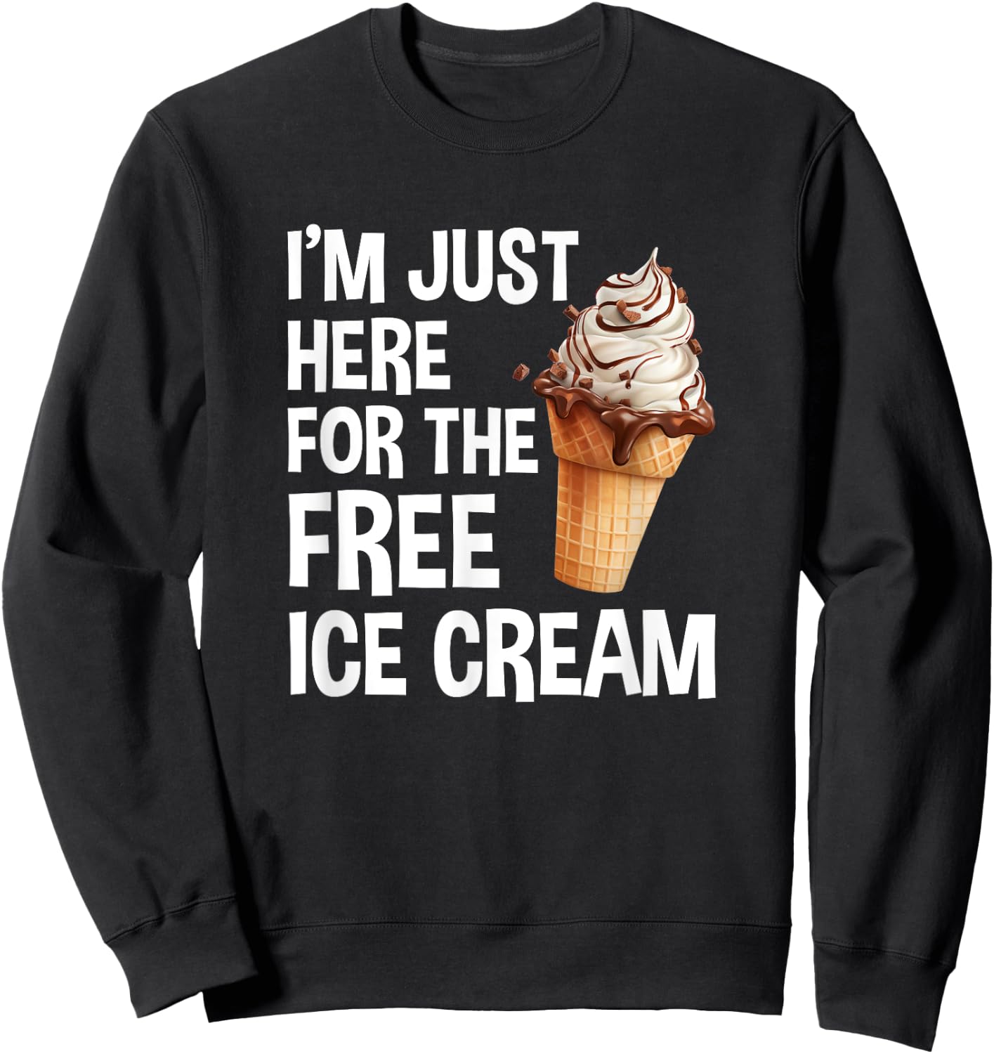 I'm Just Here For The Free Ice Cream Funny Cruise 2025 Sweatshirt - Sweatshirt | Black