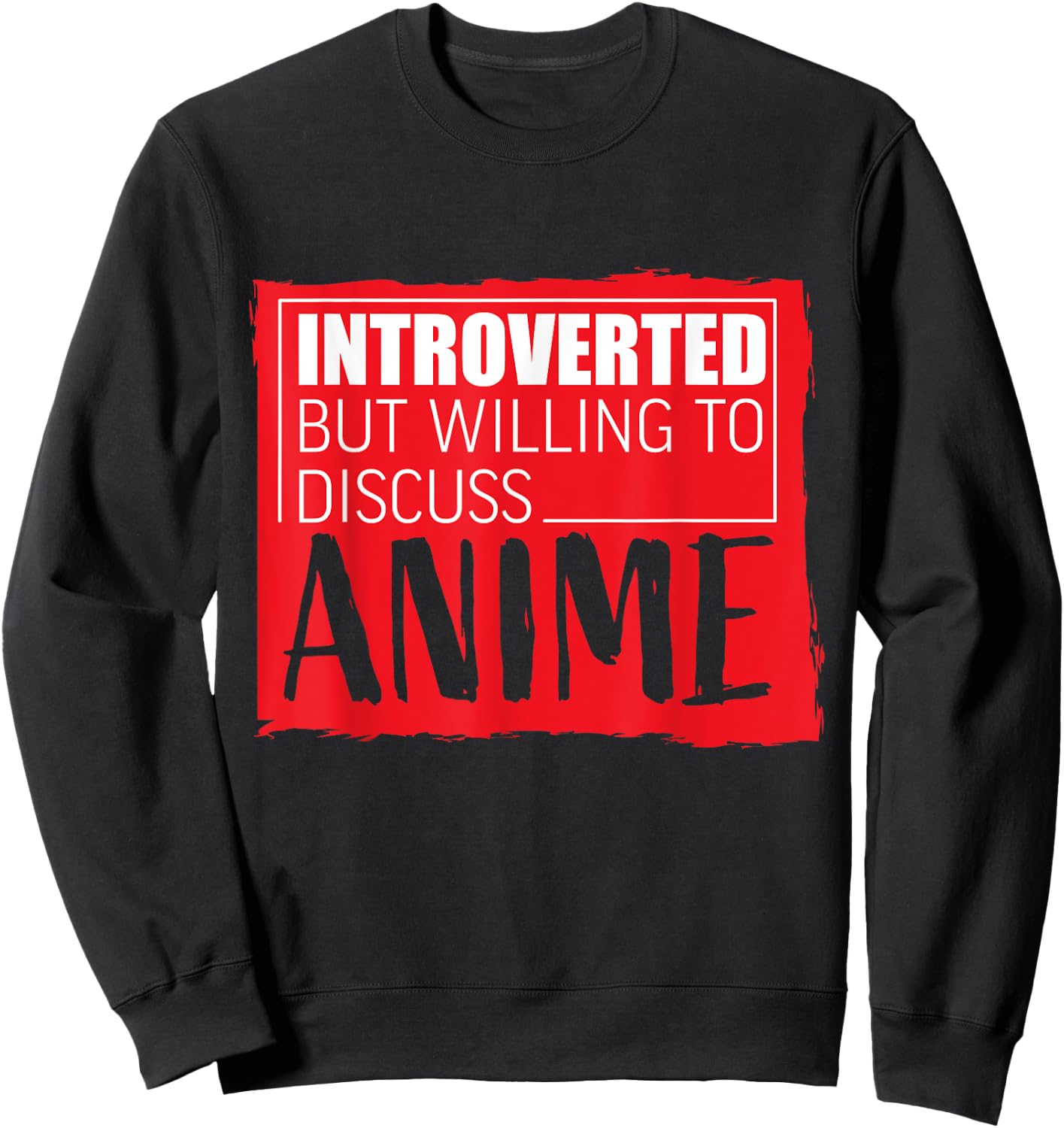 Introverted But Willing To Discuss Anime Japan Sweatshirt - Sweatshirt | Black