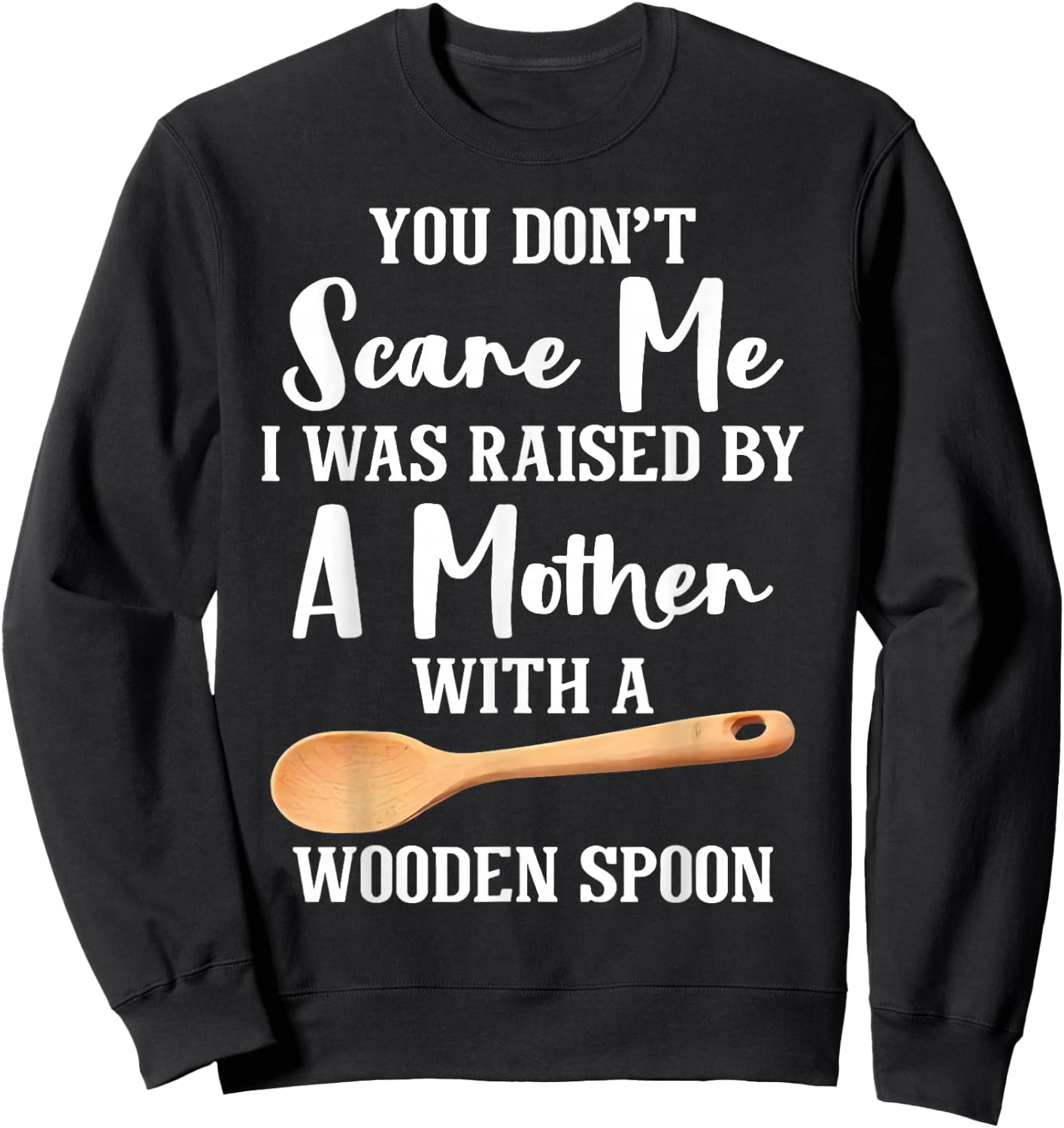 I Was Raised By A German Mother With A Wooden Spoon Sweatshirt - Sweatshirt | Black