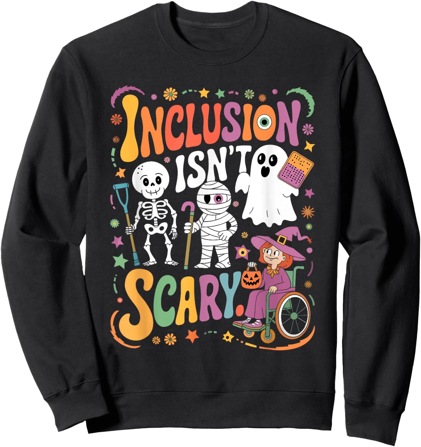Inclusion Isn't Too Scary Ghost SLP Halloween Sped Teacher Sweatshirt - Sweatshirt | Black