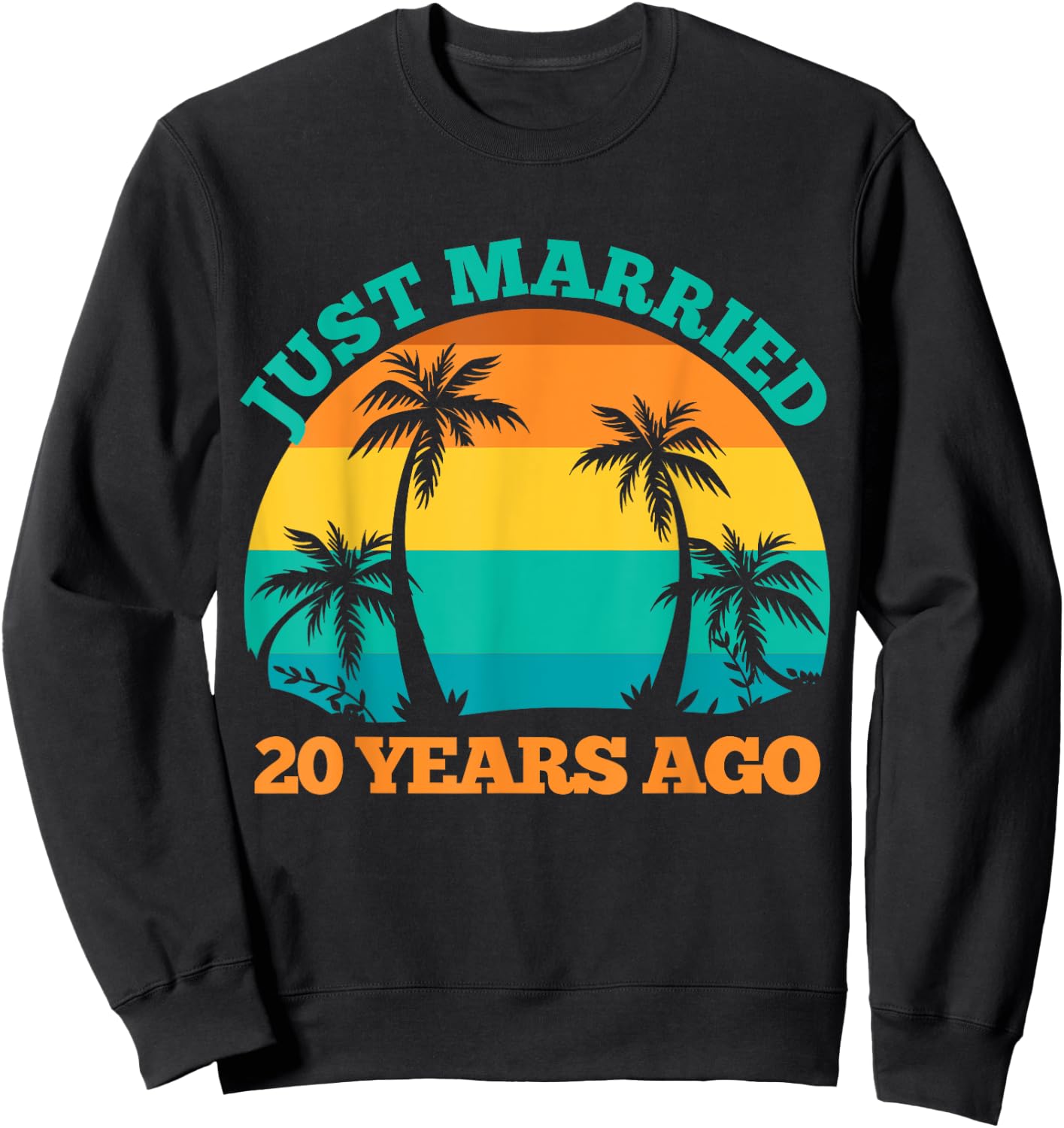 Just Married 20 Years Ago, Funny 20th Wedding Anniversary Sweatshirt - Sweatshirt | Black