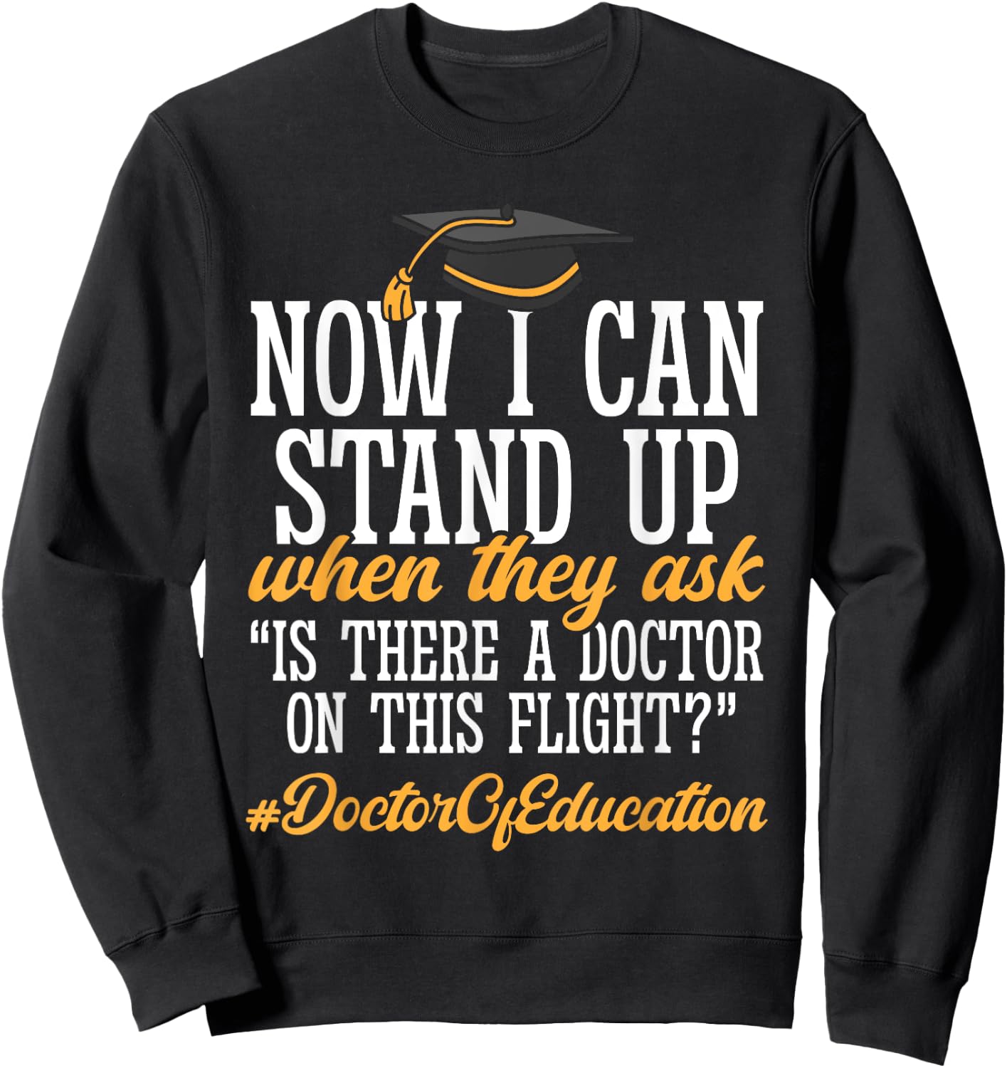 Doctor of Education Ed.D. Doctorate Graduation Sweatshirt - Sweatshirt | Black