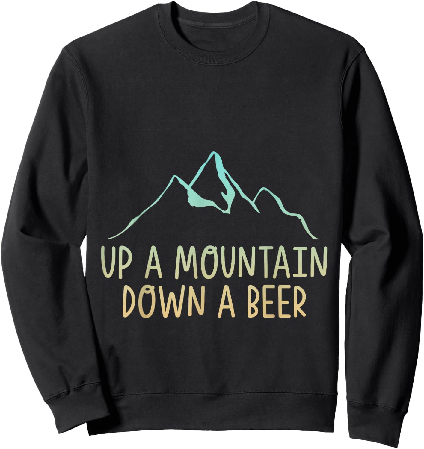 Up A Mountain Down A Beer Hiking Enthusiast Sweatshirt - Sweatshirt | Black