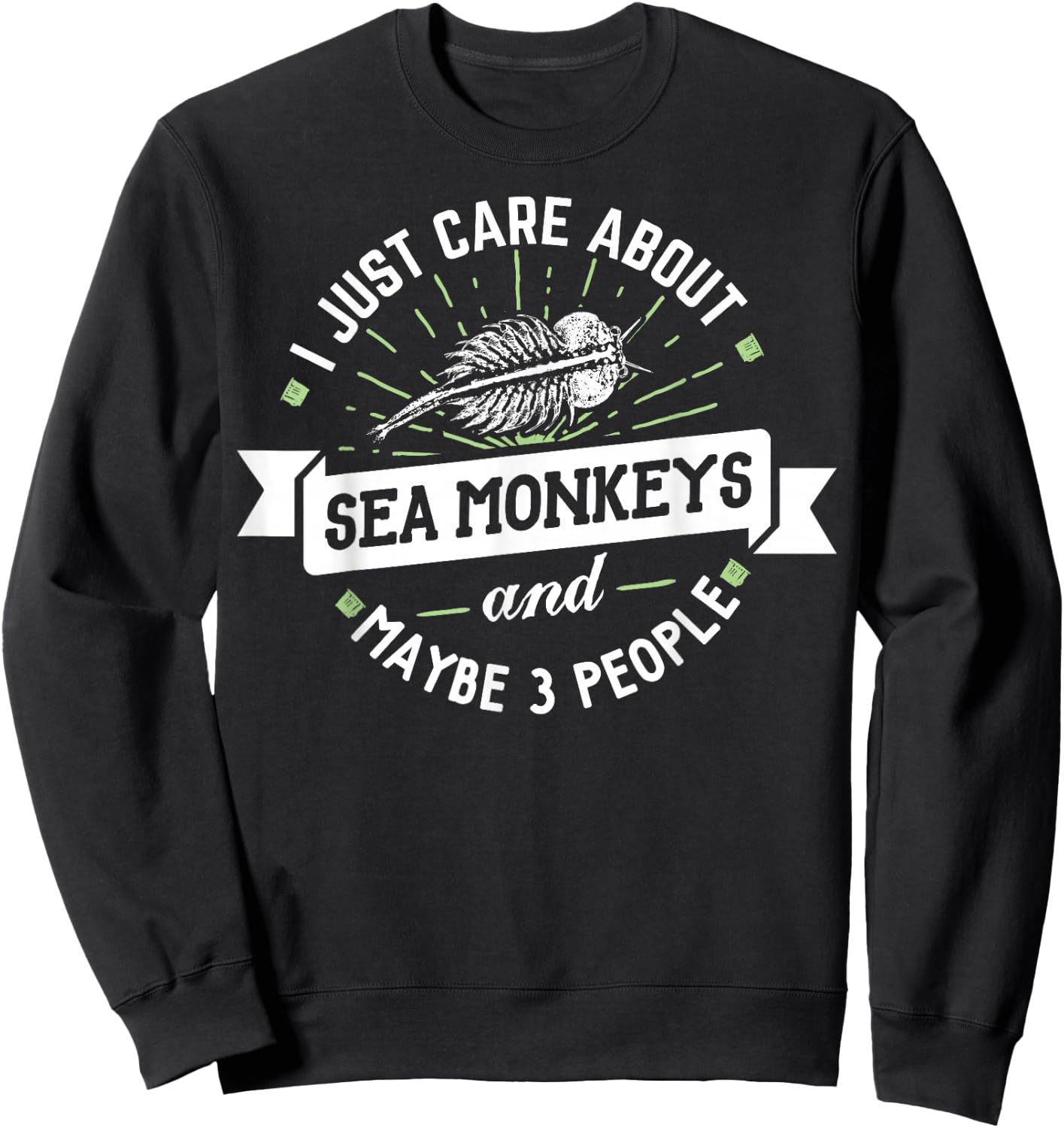 Sea Monkeys - I Just Care About Sea Monkeys! Sweatshirt - Sweatshirt | Black