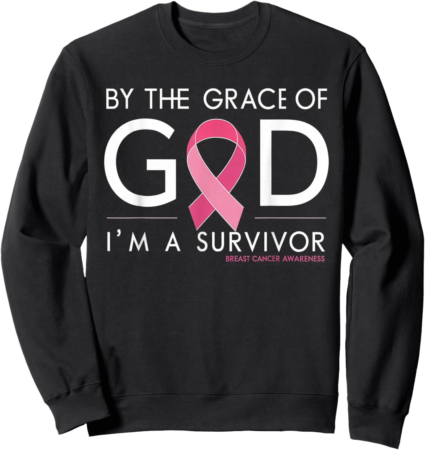 By The Grace of God I'm a Survivor Breast Cancer Survivor Sweatshirt - Sweatshirt | Black