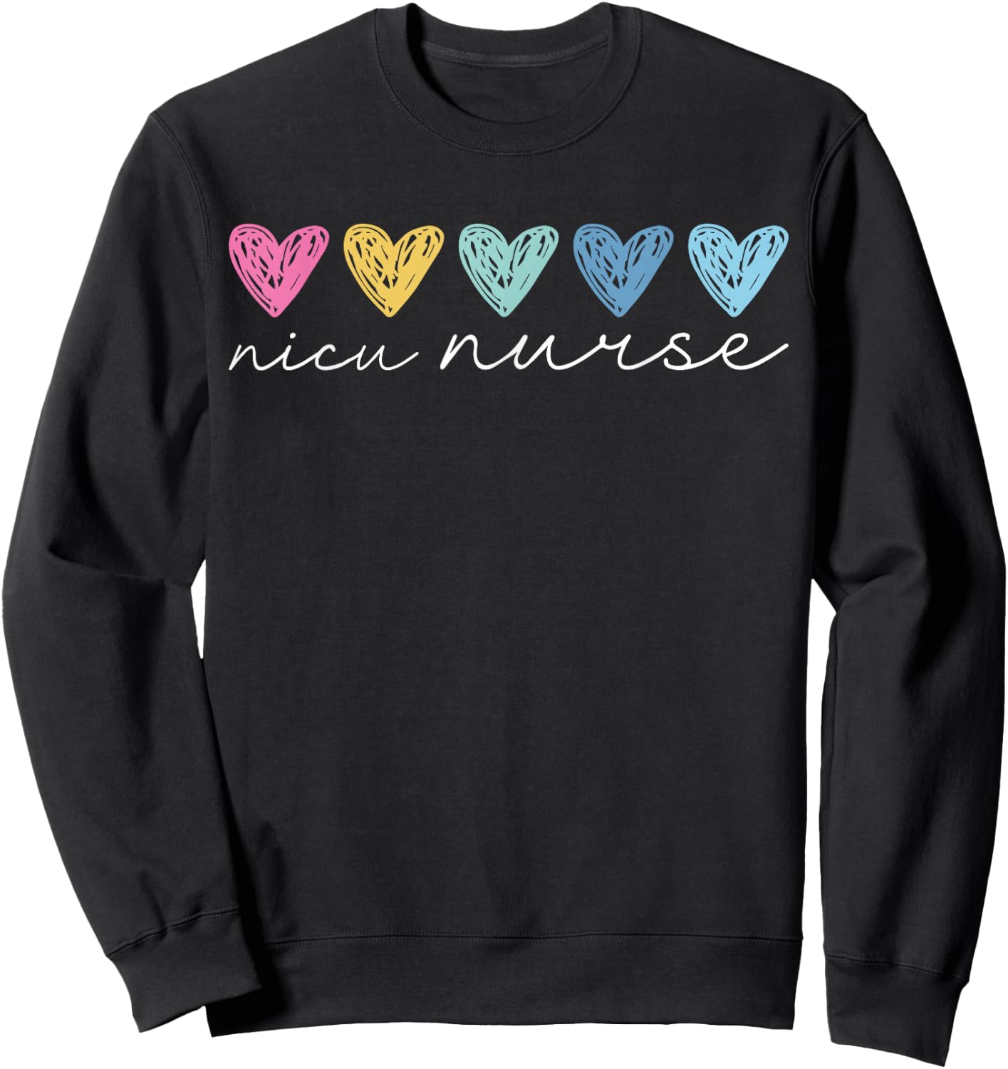 NICU Nurse Neonatal ICU Nurse Infant Care Specialist Newborn Sweatshirt - Sweatshirt | Black