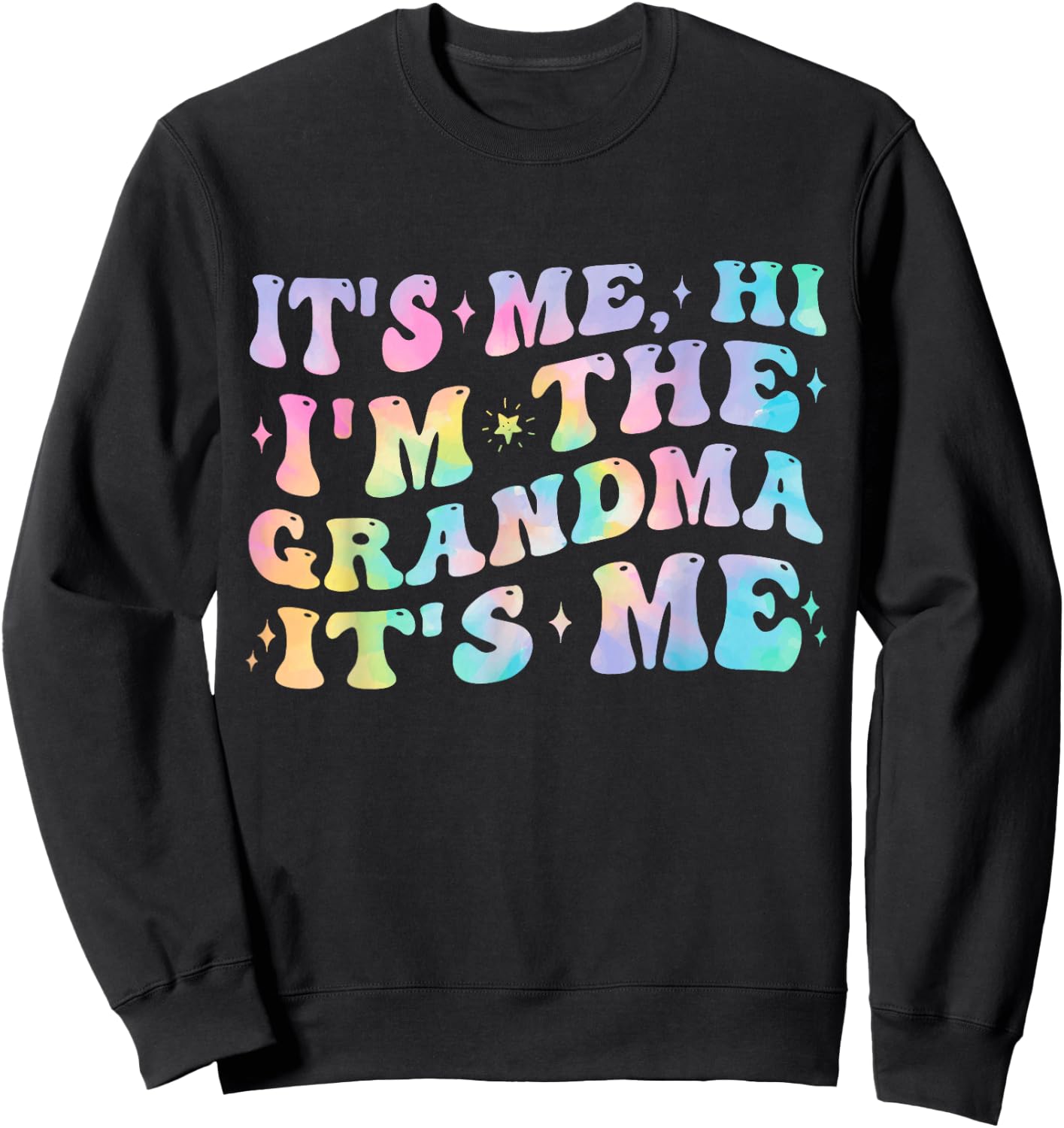 It's Me Hi I'm The Grandma Birthday Gifts Mother's Day Women Sweatshirt - Sweatshirt | Black