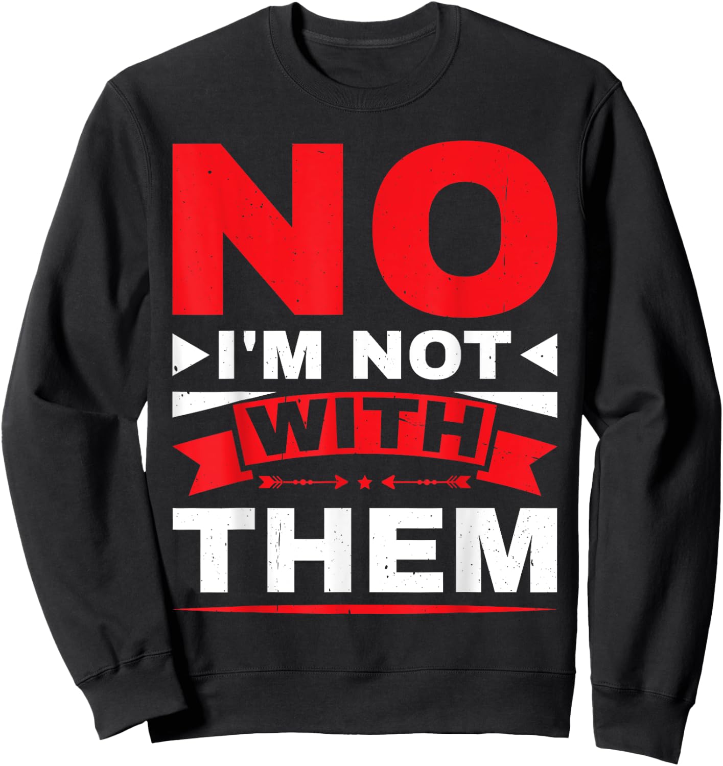 No I'm Not With Them Sweatshirt - Sweatshirt | Black