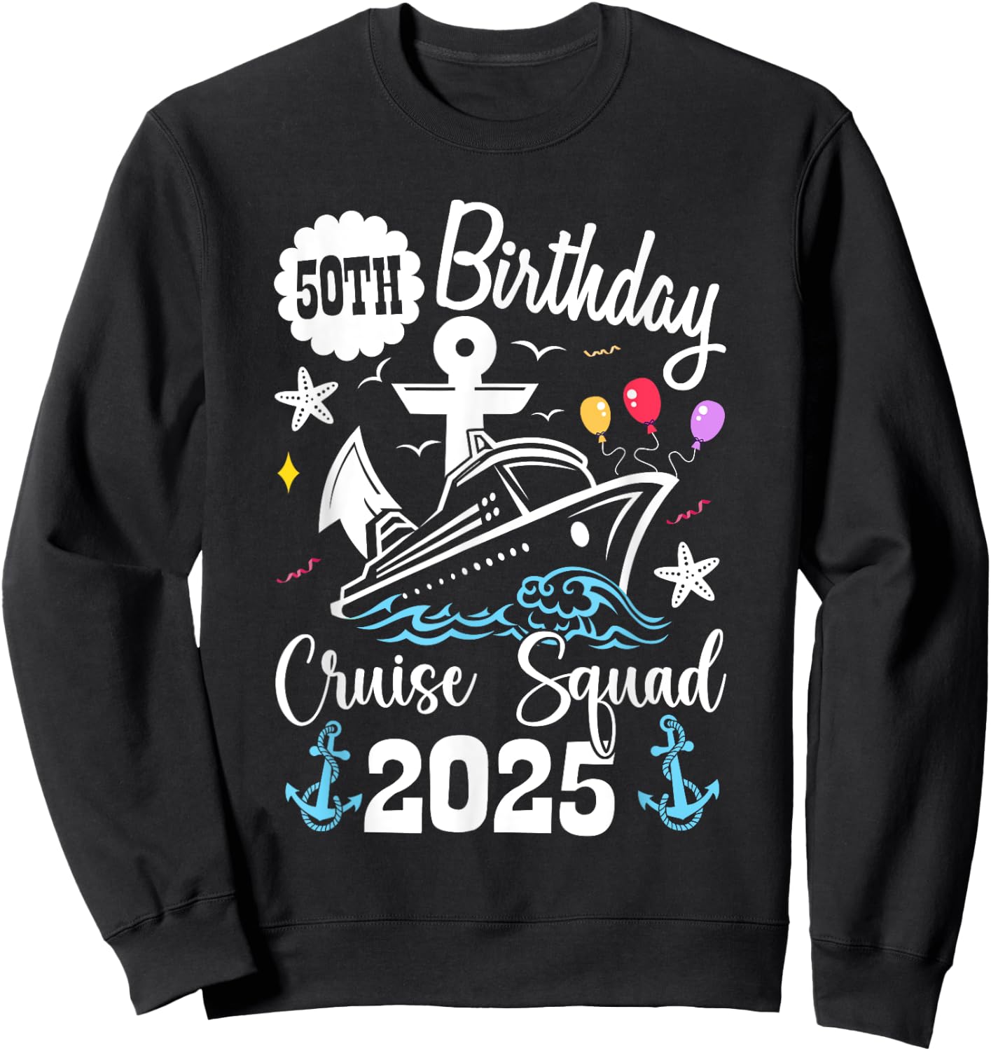50th Birthday Cruise Squad 2025 Matching Family Vacation Sweatshirt - Sweatshirt | Black