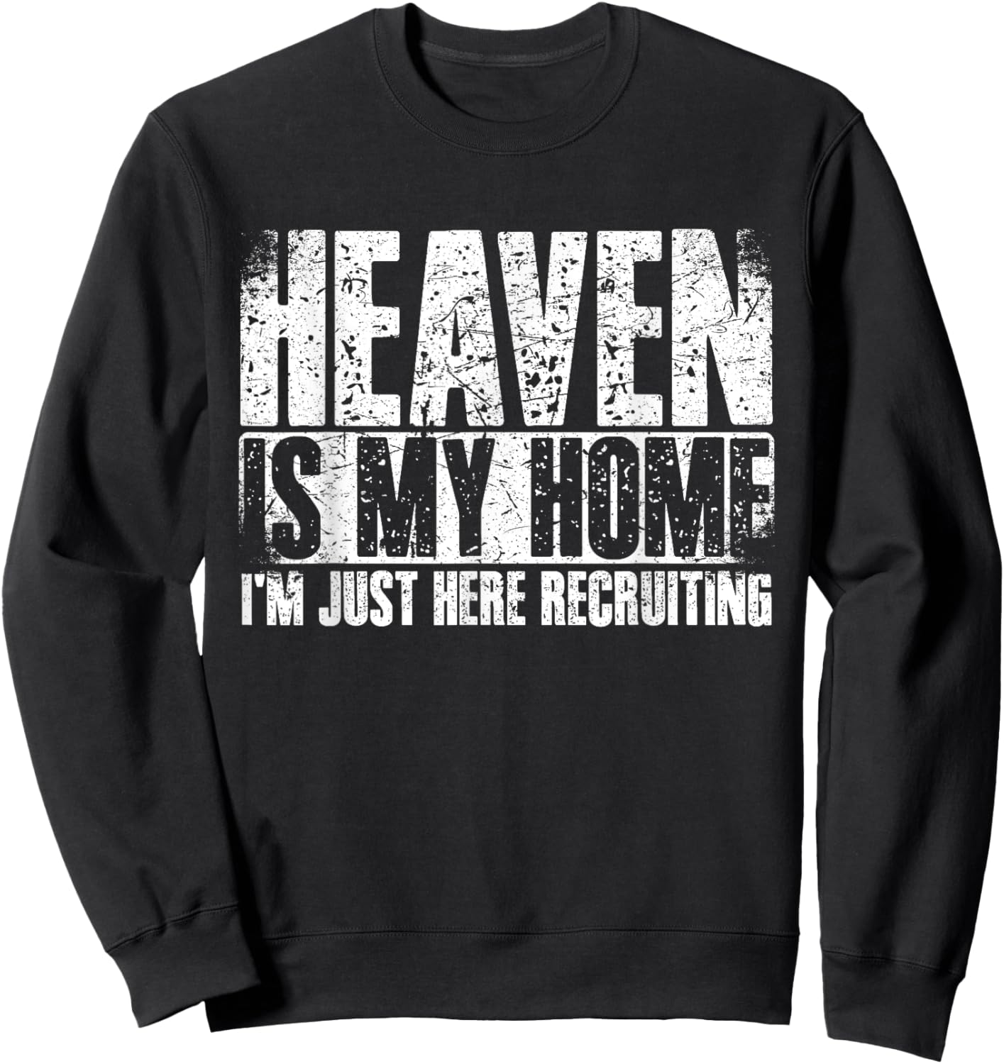 Heaven Is My Home Spiritual Christian Apparel Sweatshirt - Sweatshirt | Black