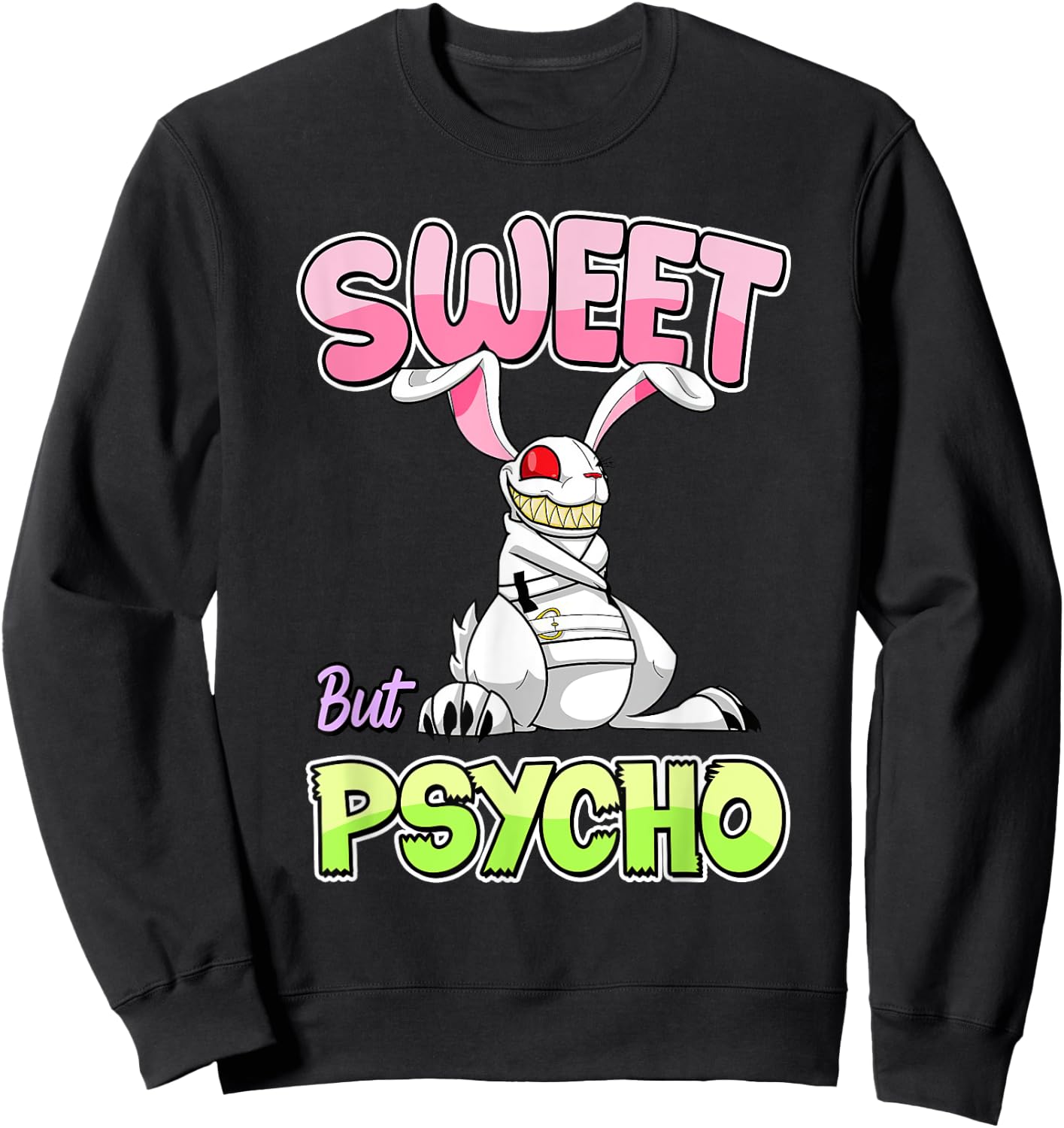 Sweet But Psycho Shirt Bunny Creepy Gothic Rabbit Funny Sweatshirt - Sweatshirt | Black