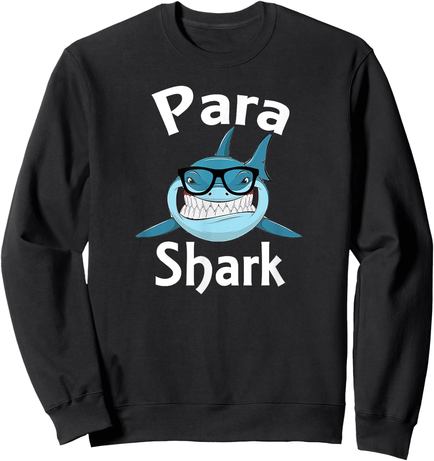 Para Shark Funny Paraprofessional Teacher Sweatshirt - Sweatshirt | Black