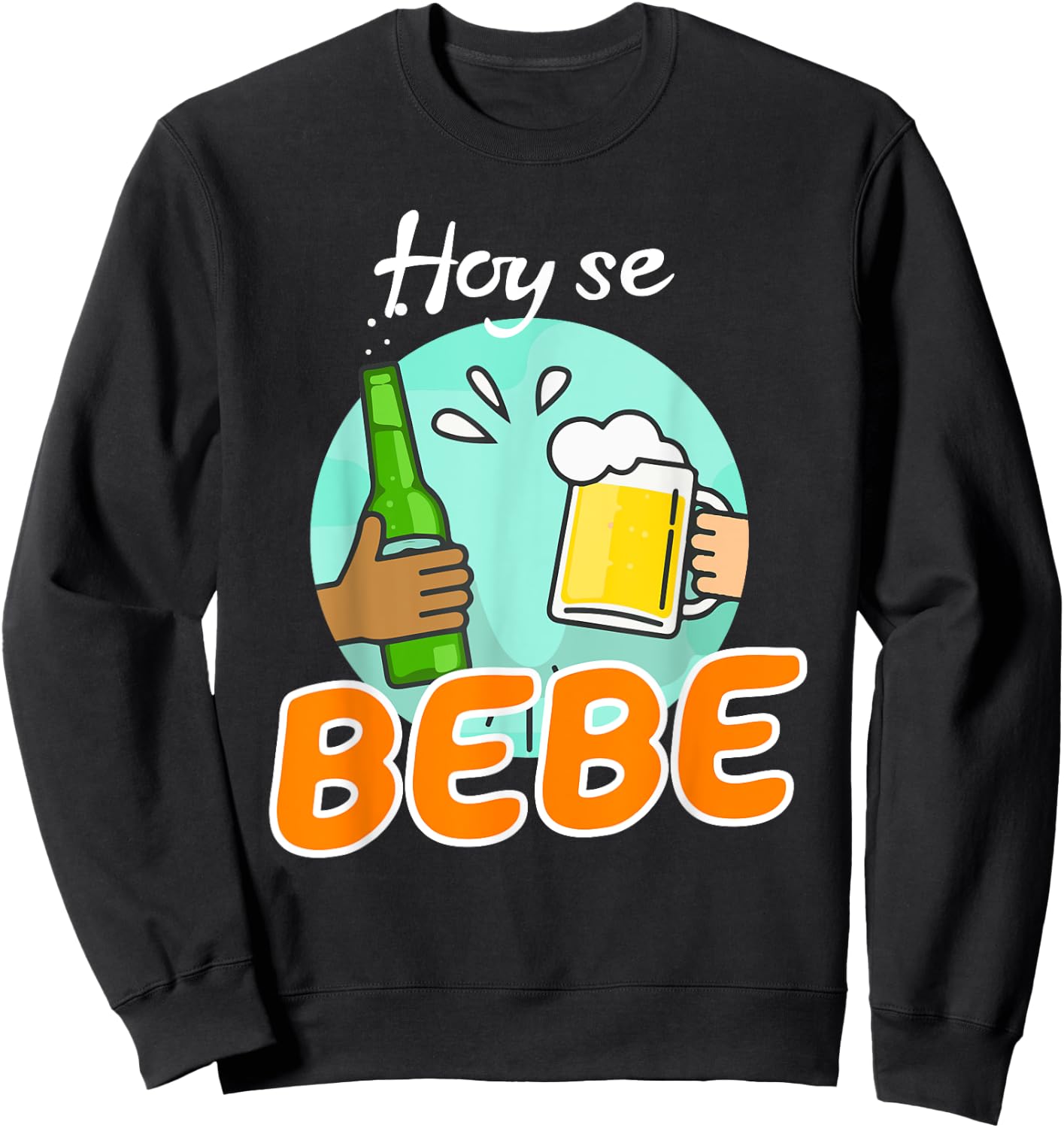 Hoy se bebe Dominican Latino Sweatshirt - Sweatshirt | Black