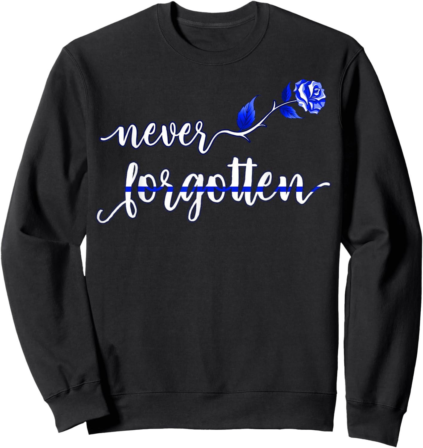 Thin Blue Line Flag Law Enforcement Officer Never forgotten Sweatshirt - Sweatshirt | Black