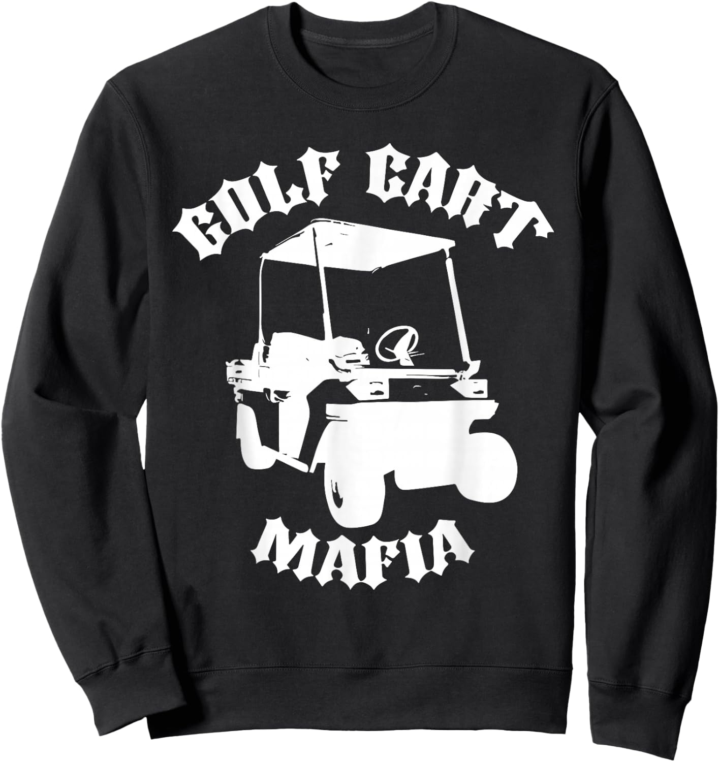 Golf Cart Mafia funny design Sweatshirt - Sweatshirt | Black
