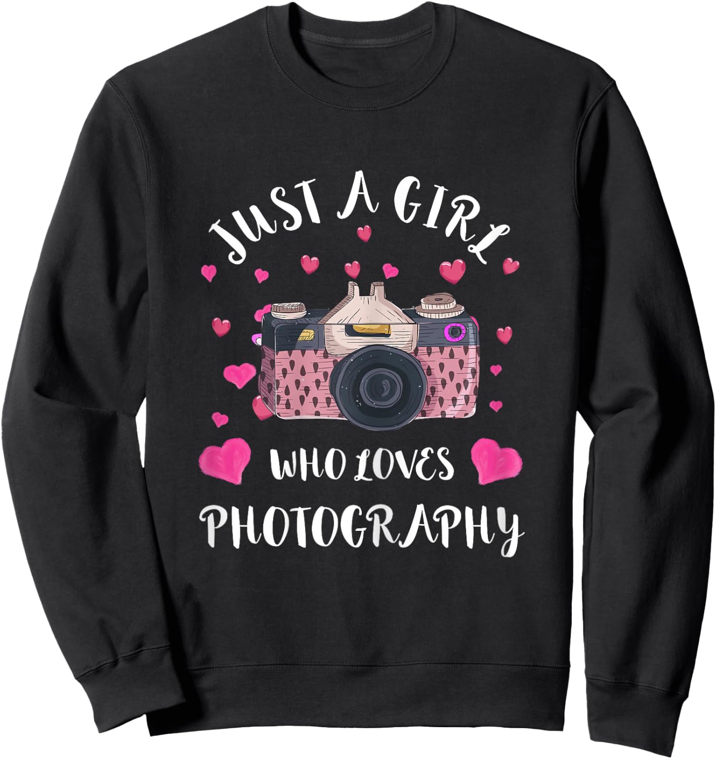 Just A Girl Who Loves Photography Camera Photographer Sweatshirt - Sweatshirt | Black