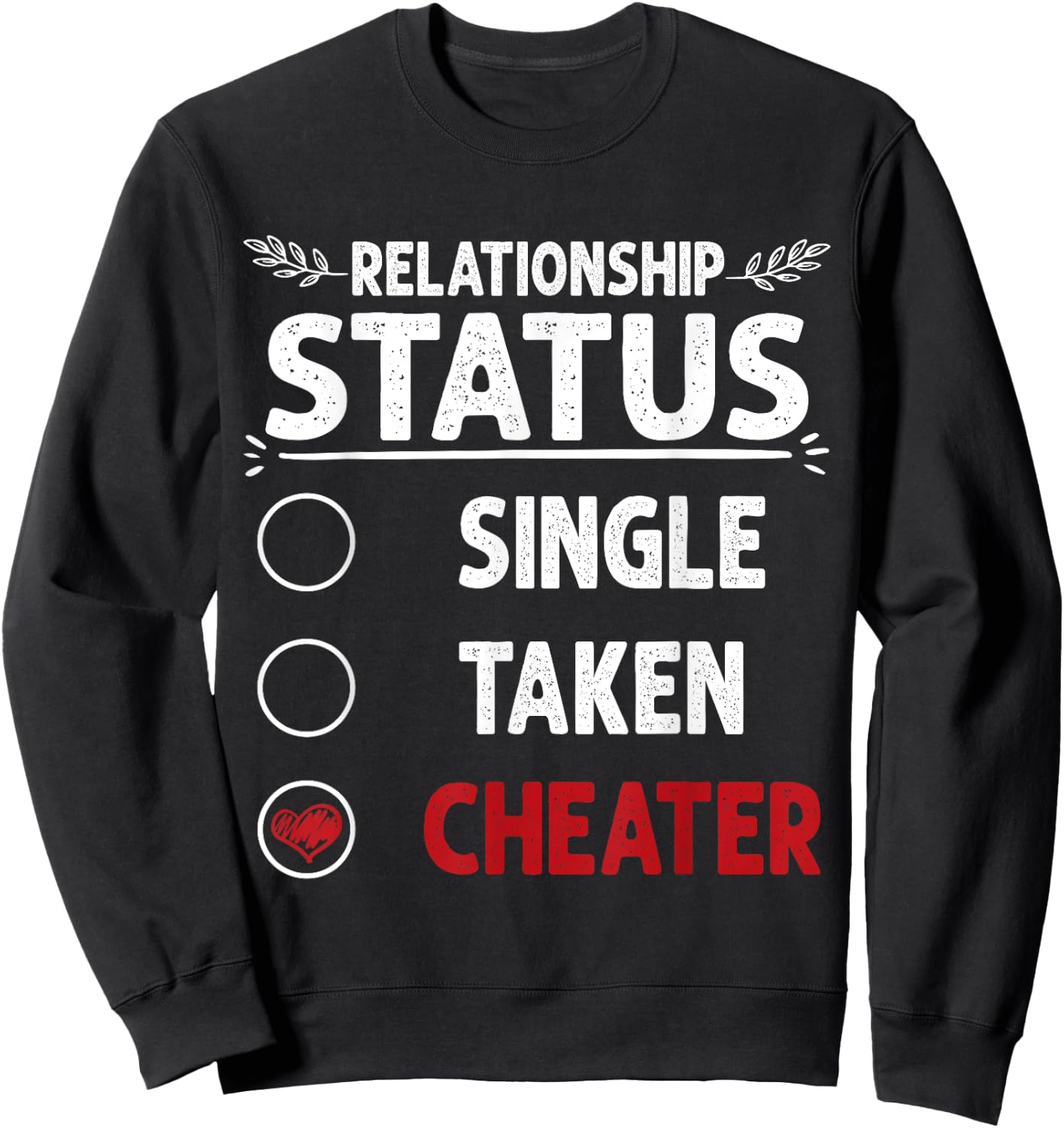 Break up Relationship Single Taken Cheater Sweatshirt - Sweatshirt | Black