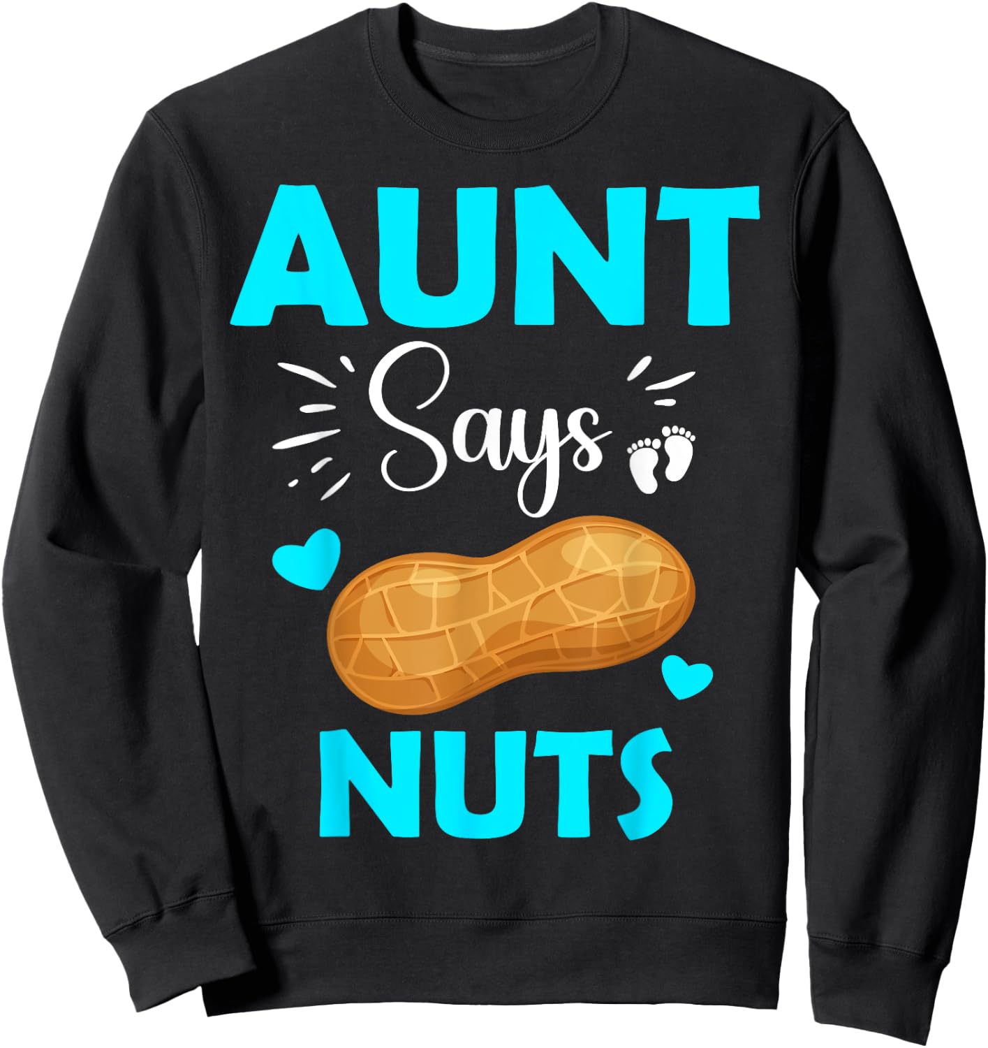 Cute Team Boy Aunt Says Nuts Gender Reveal Sweatshirt - Sweatshirt | Black