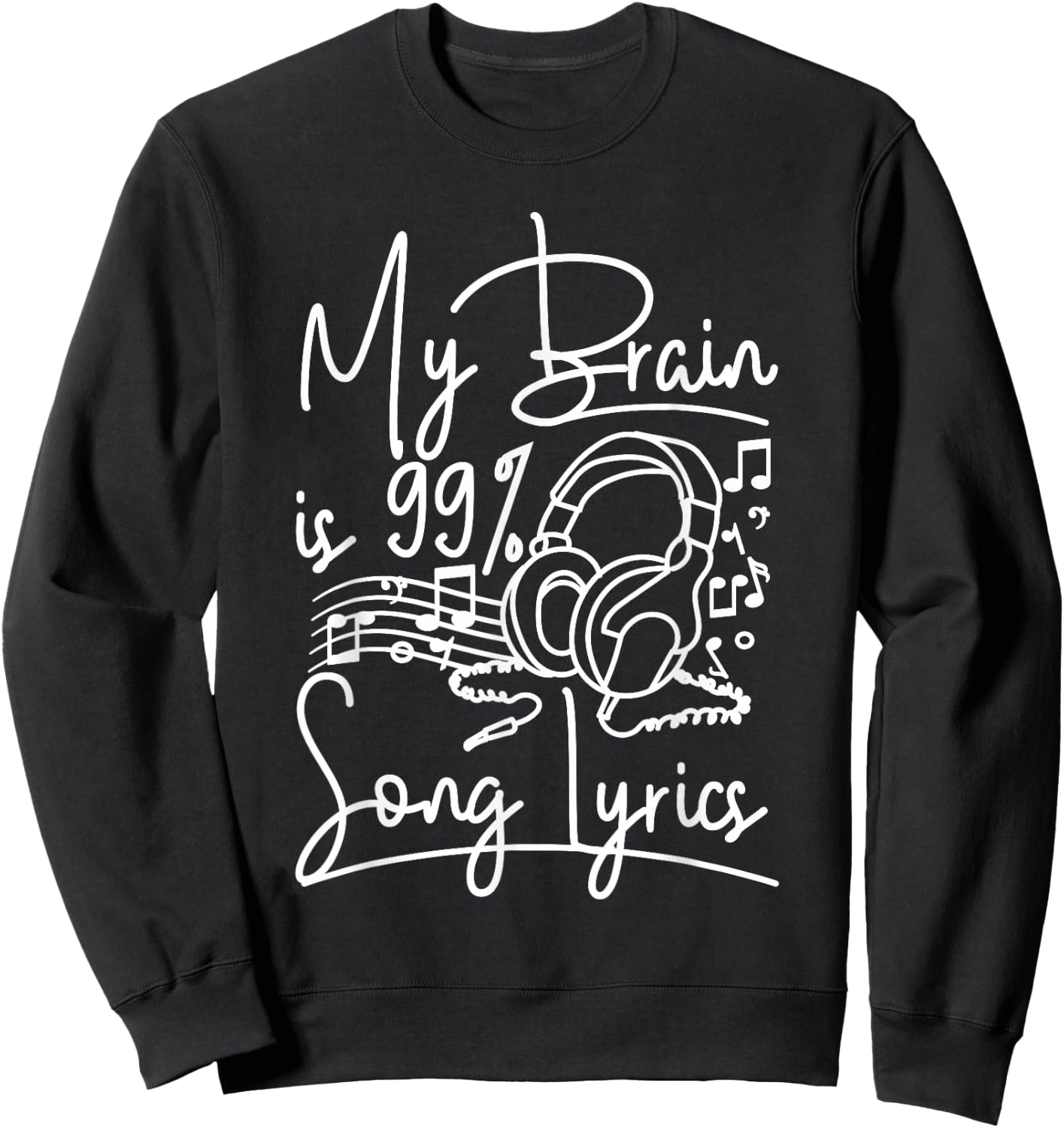 Music lover My brain is 99% song lyrics Sweatshirt - Sweatshirt | Black