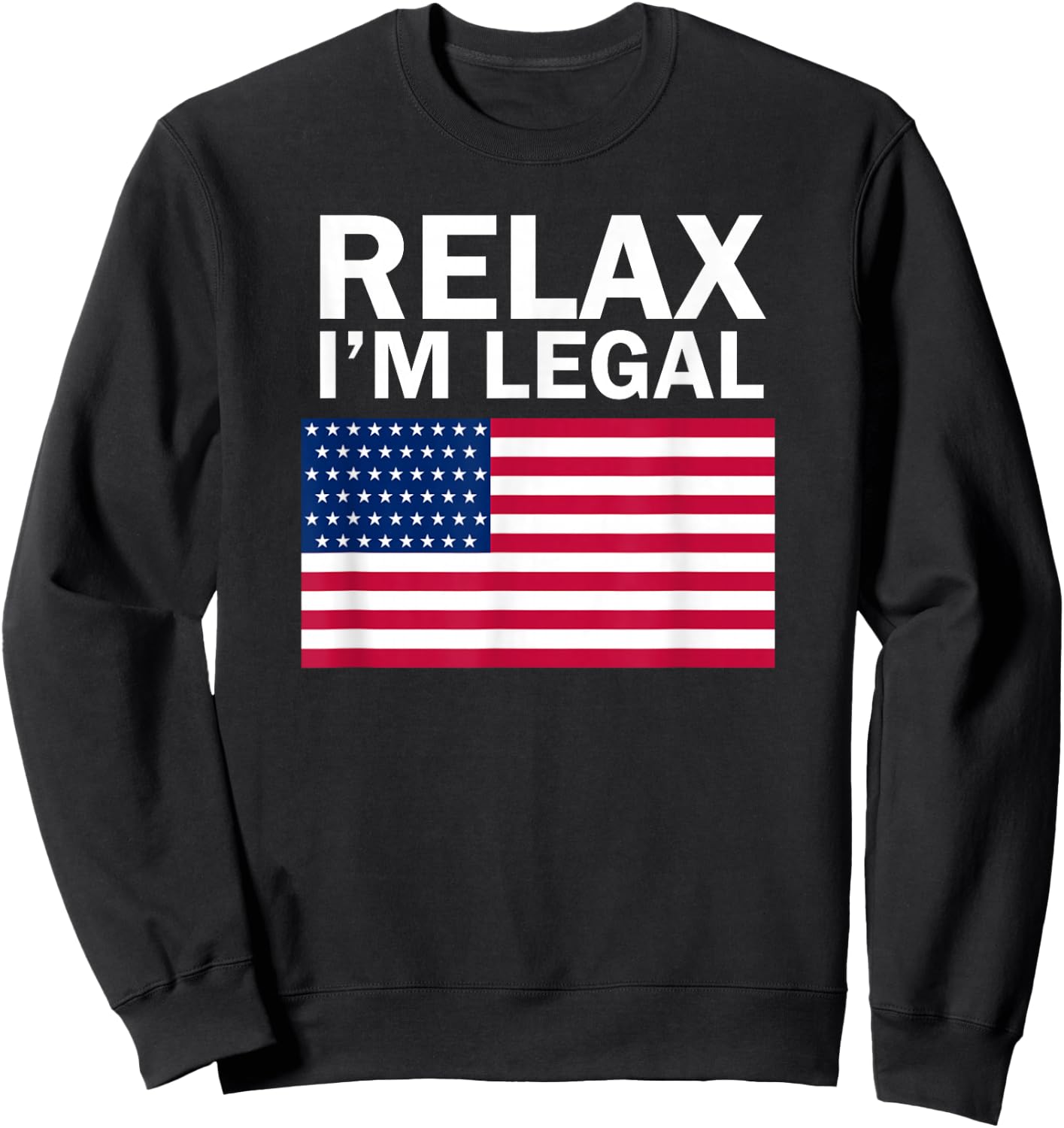 Relax I'm Legal T Shirt Sweatshirt - Sweatshirt | Black