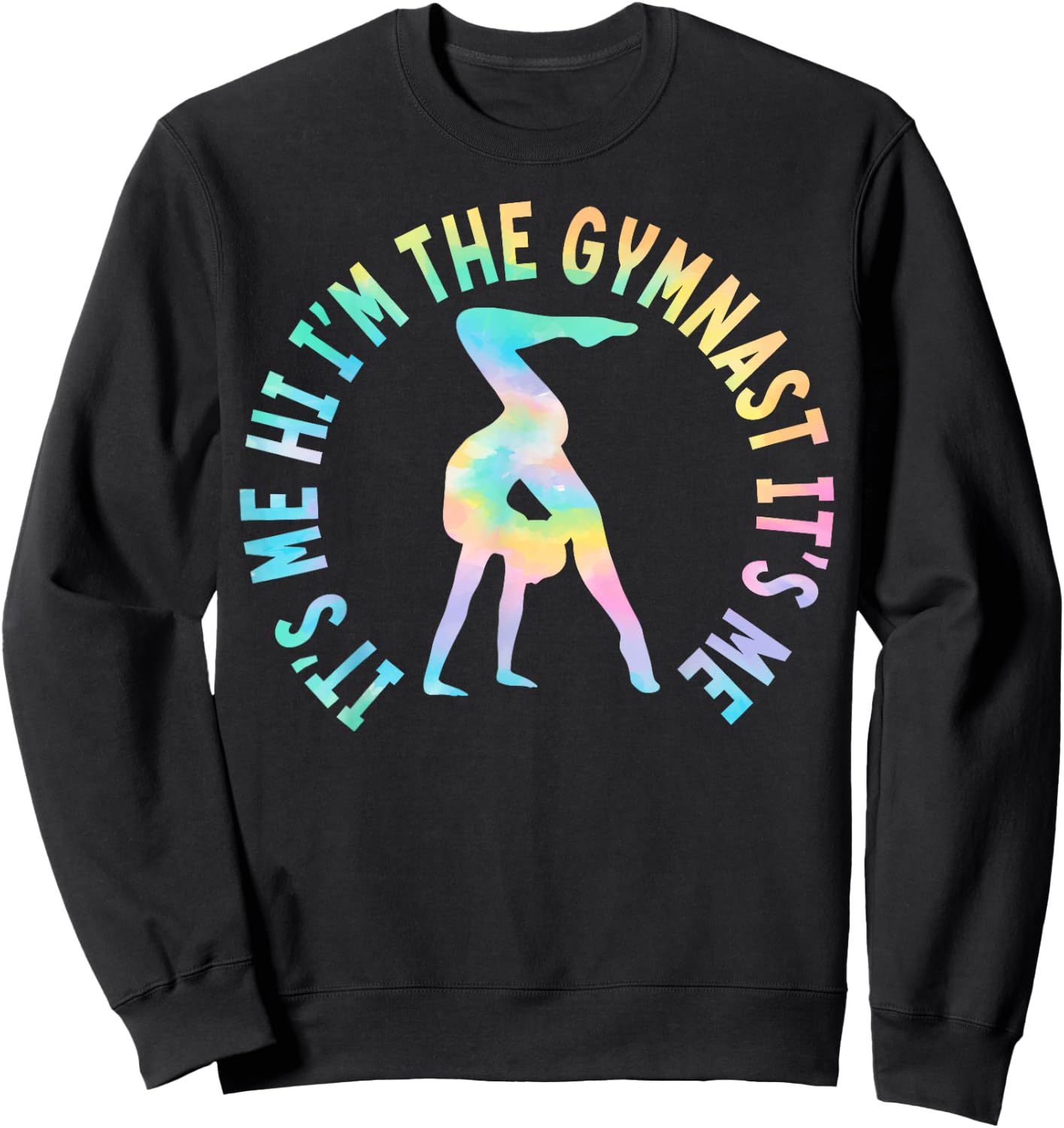 It’s Me Hi I’m The Gymnast It’s Me Women Girls Gymnastics Sweatshirt - Sweatshirt | Black
