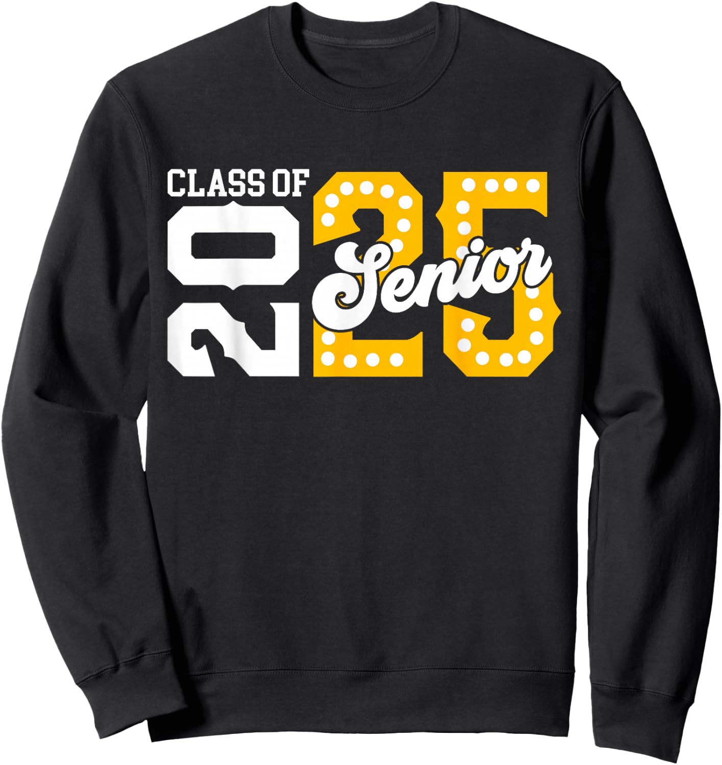 Class of 2025 Senior 2025 Back To School Graduation Party Sweatshirt - Sweatshirt | Black