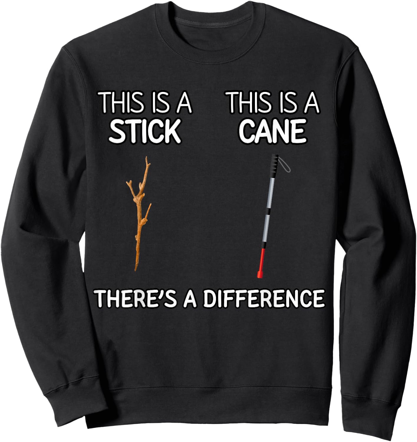 Funny Blind Braille Orientation and Mobility Stick vs Cane Sweatshirt - Sweatshirt | Black