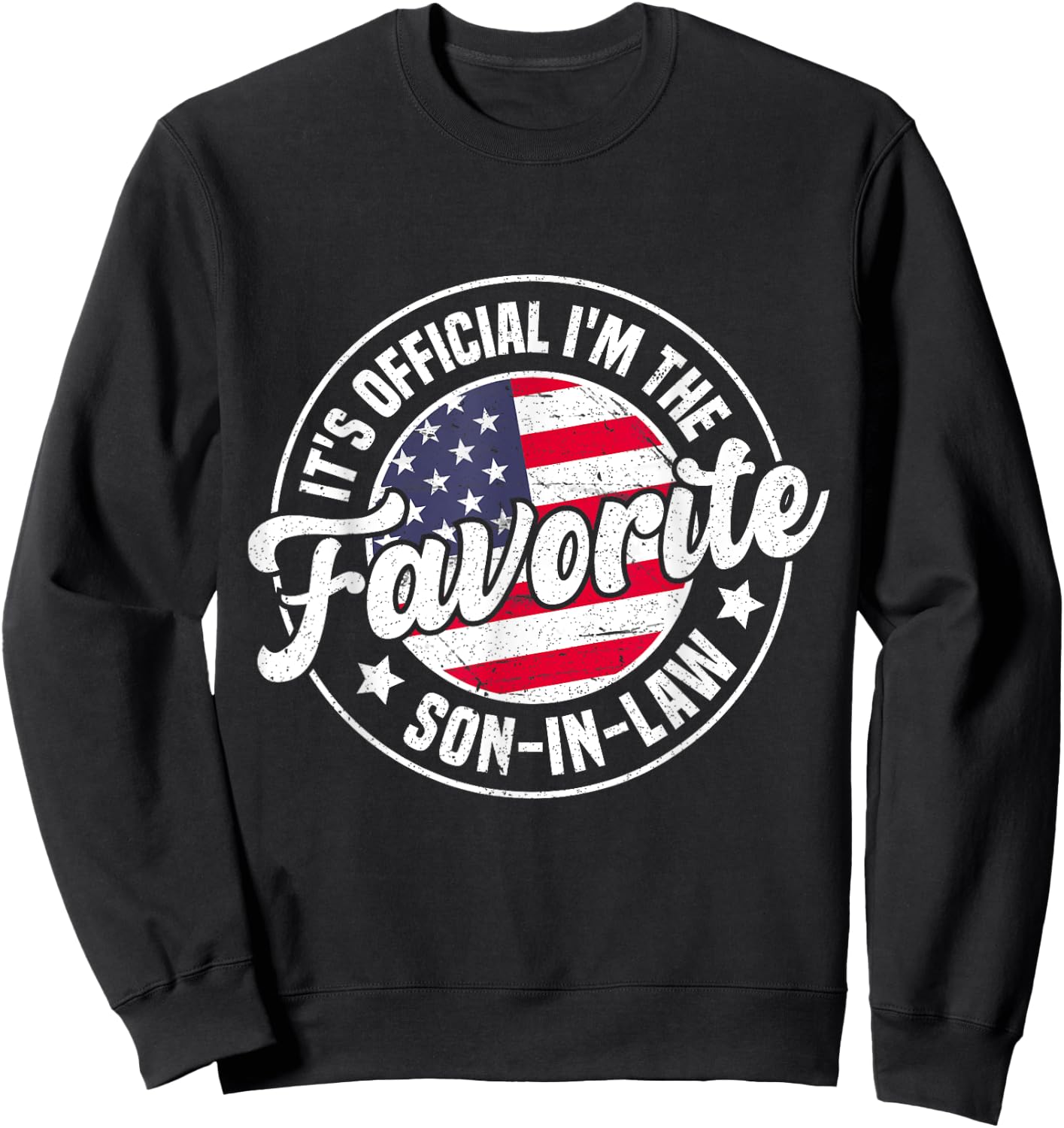 It's Official I'm The Favorite Son-In-Law Funny Vintage Sweatshirt - Sweatshirt | Black