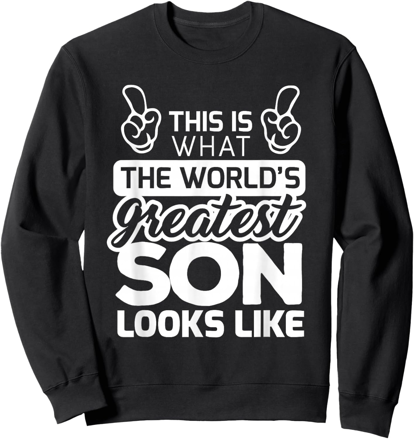 World's Greatest Son Best Son Ever Sweatshirt - Sweatshirt | Black