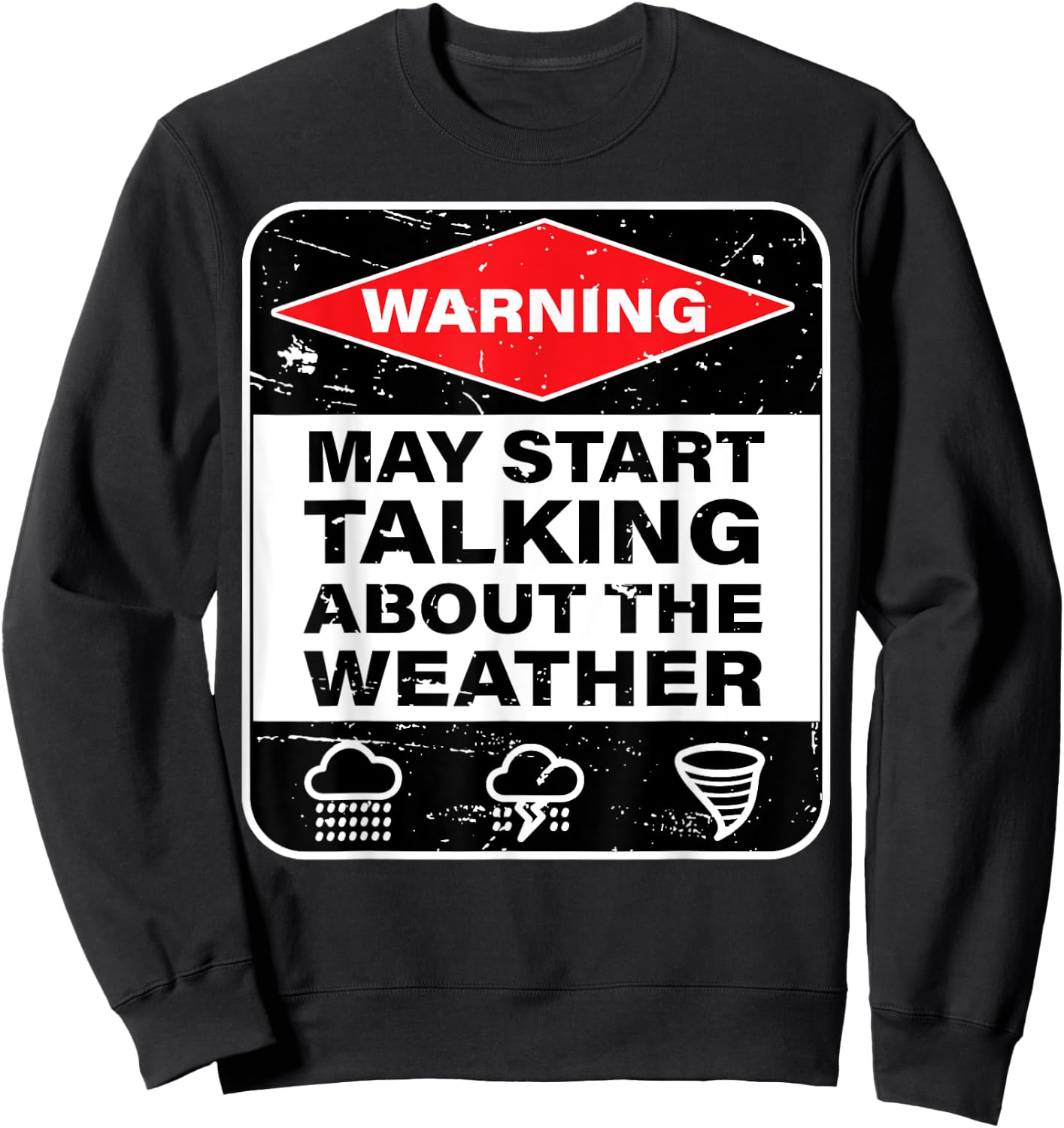 Warning May Start Talking About The Weather Sweatshirt - Sweatshirt | Black