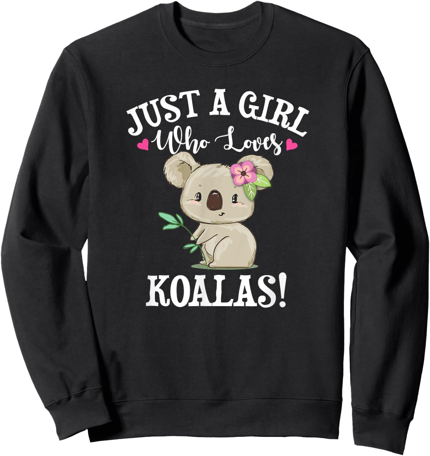 Cute Cartoon Funny Girl Who Loves Koala Bears Lover Sweatshirt - Sweatshirt | Black