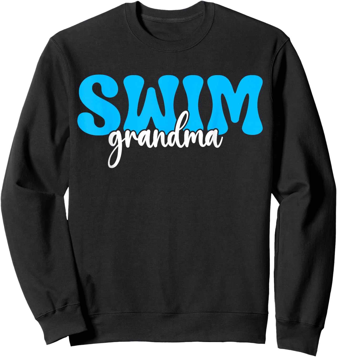 Swim Grandma Swim Grandmother Swimming Grandma Sweatshirt - Sweatshirt | Black