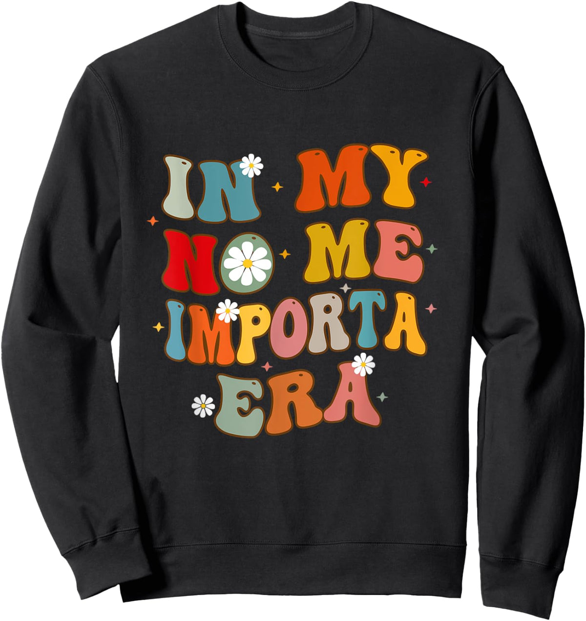 In My No Me Importa Era In My I Don't Care Era in Spanish Sweatshirt - Sweatshirt | Black