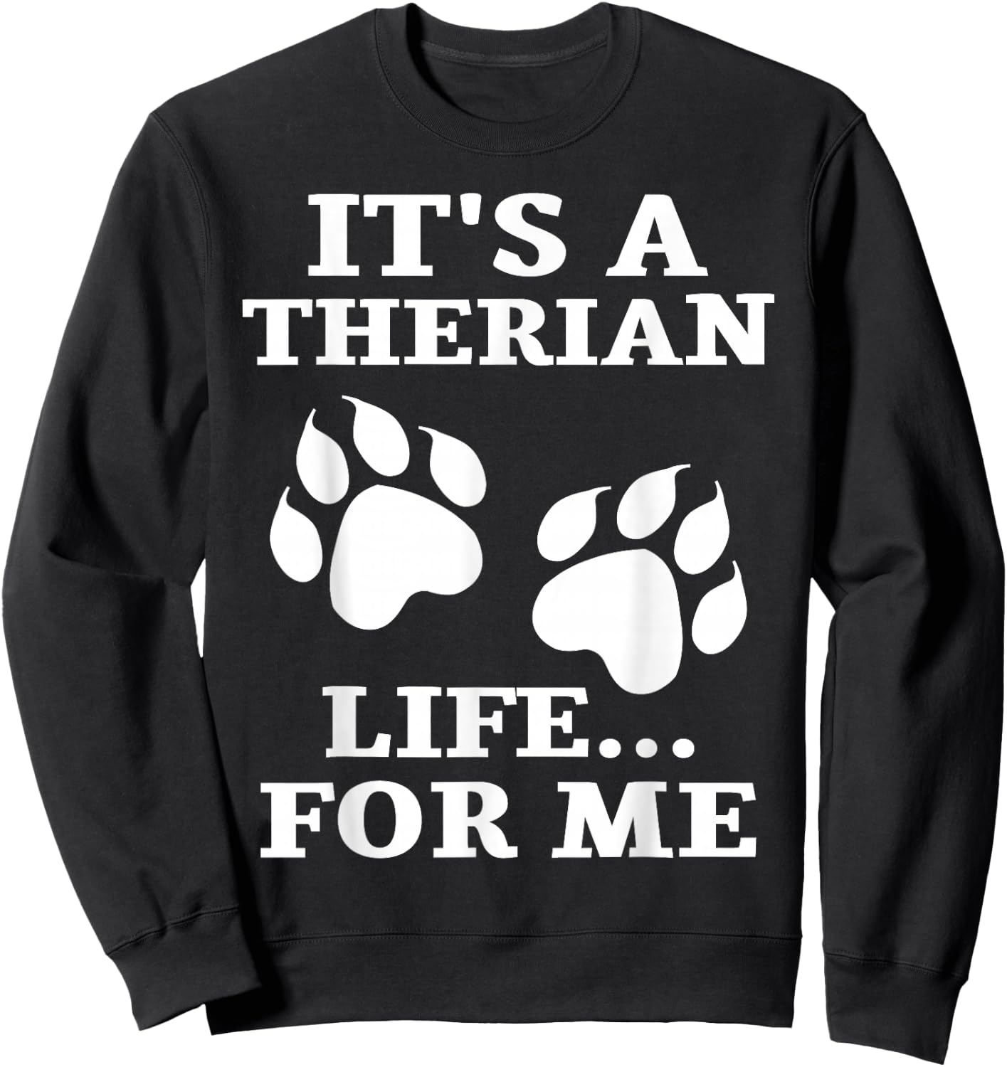 It's A Therian Life For Me Alter WolfKin Otherkin Therian Sweatshirt - Sweatshirt | Black