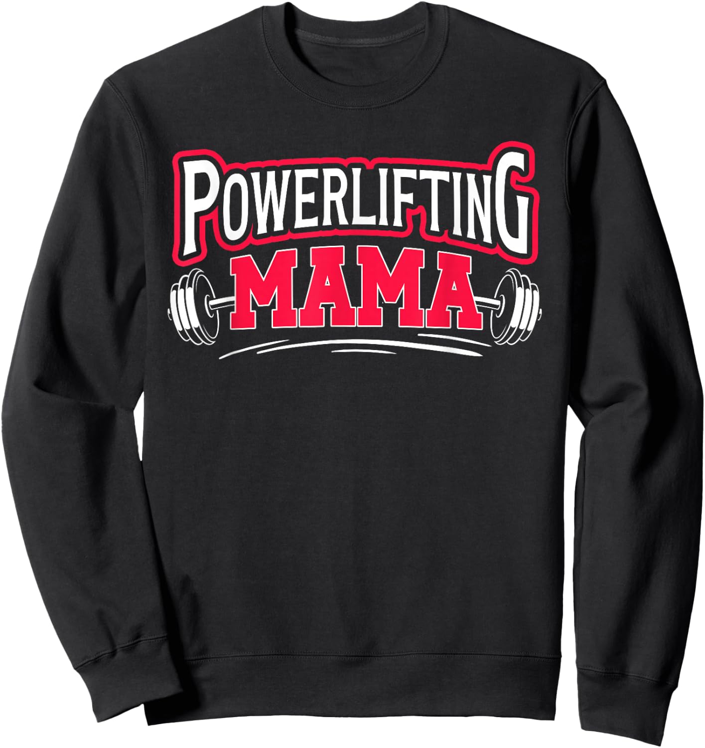 Powerlifting Mama Powerlifting Mom Of A Powerlifter Mother Sweatshirt - Sweatshirt | Black