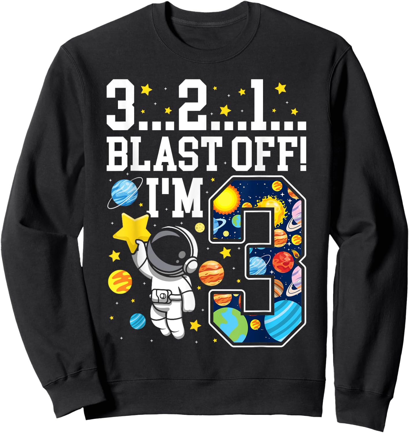 3...2...1... Blast Off! I'm 3 Space Birthday Party 3rd Sweatshirt - Sweatshirt | Black