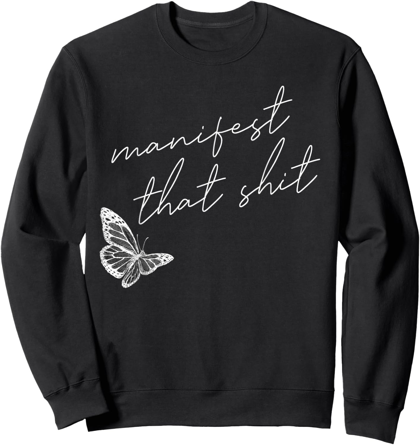Manifest That Shit Butterfly Spirituality Sweatshirt - Sweatshirt | Black
