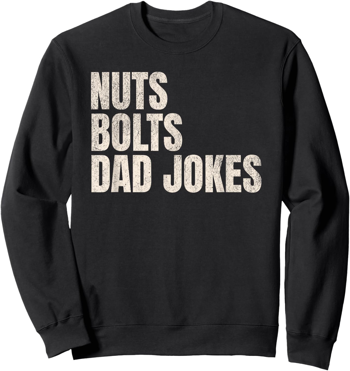 Nuts Bolts Dad Jokes Funny Father's Day Gift Handyman Sweatshirt - Sweatshirt | Black